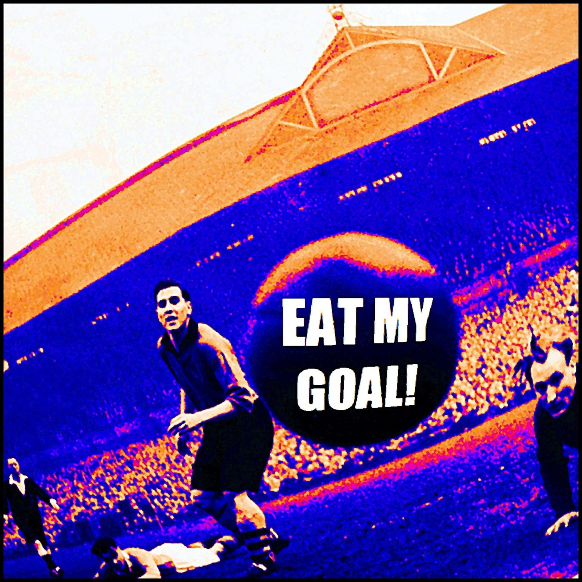 Постер альбома Eat My Goal