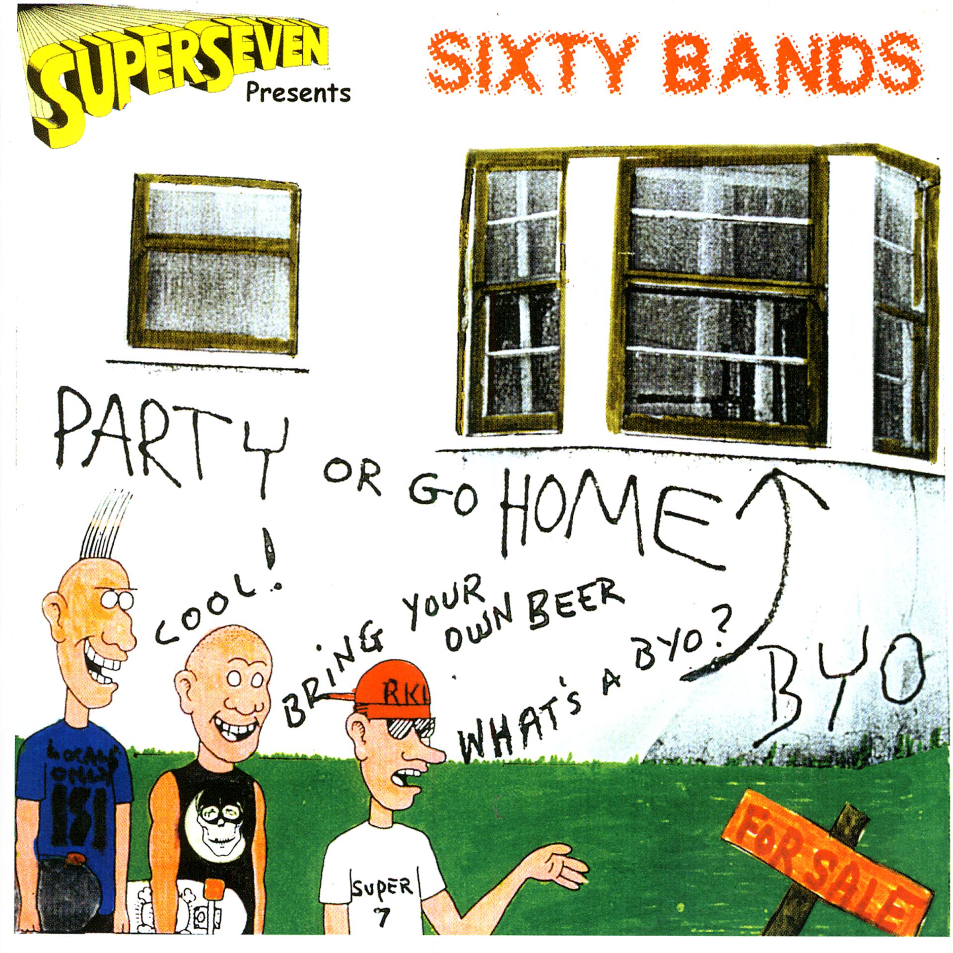Постер альбома Superseven Presents: Sixty Bands - Party or Go Home
