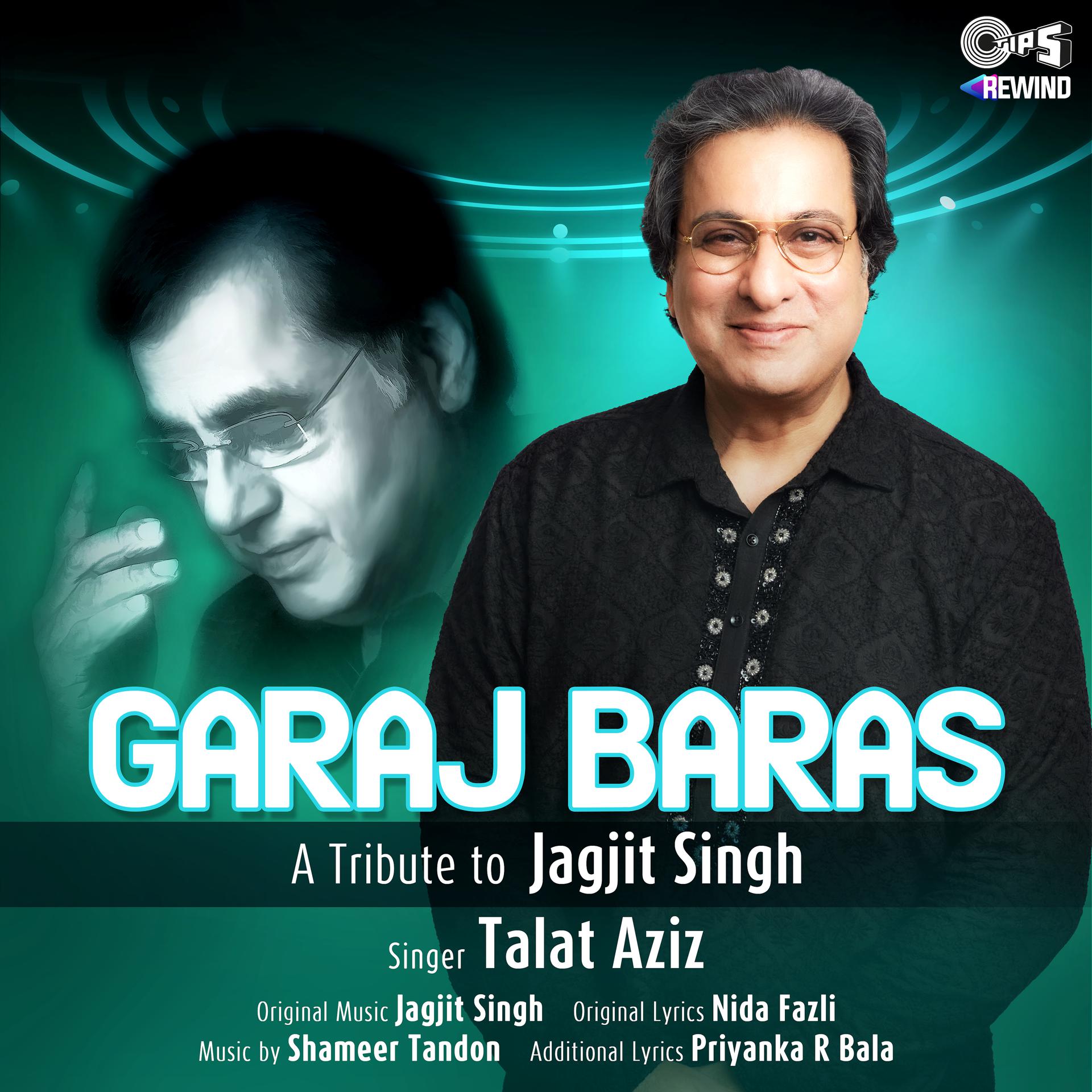 Постер альбома Garaj Baras (Tips Rewind: A Tribute to Jagjit Singh)
