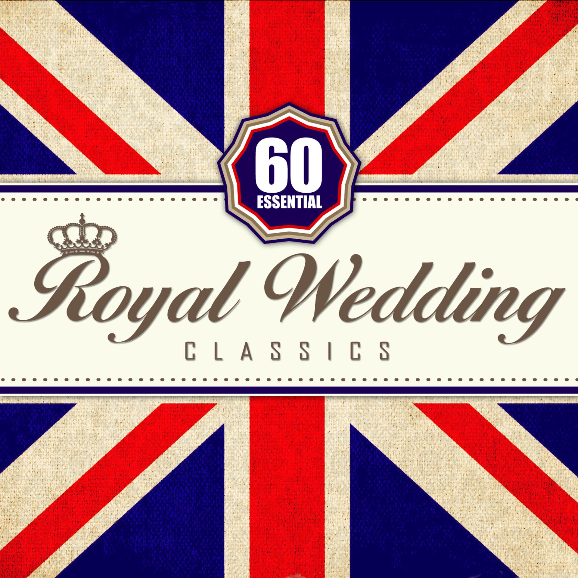 Постер альбома 60 Essential Royal Wedding Classics