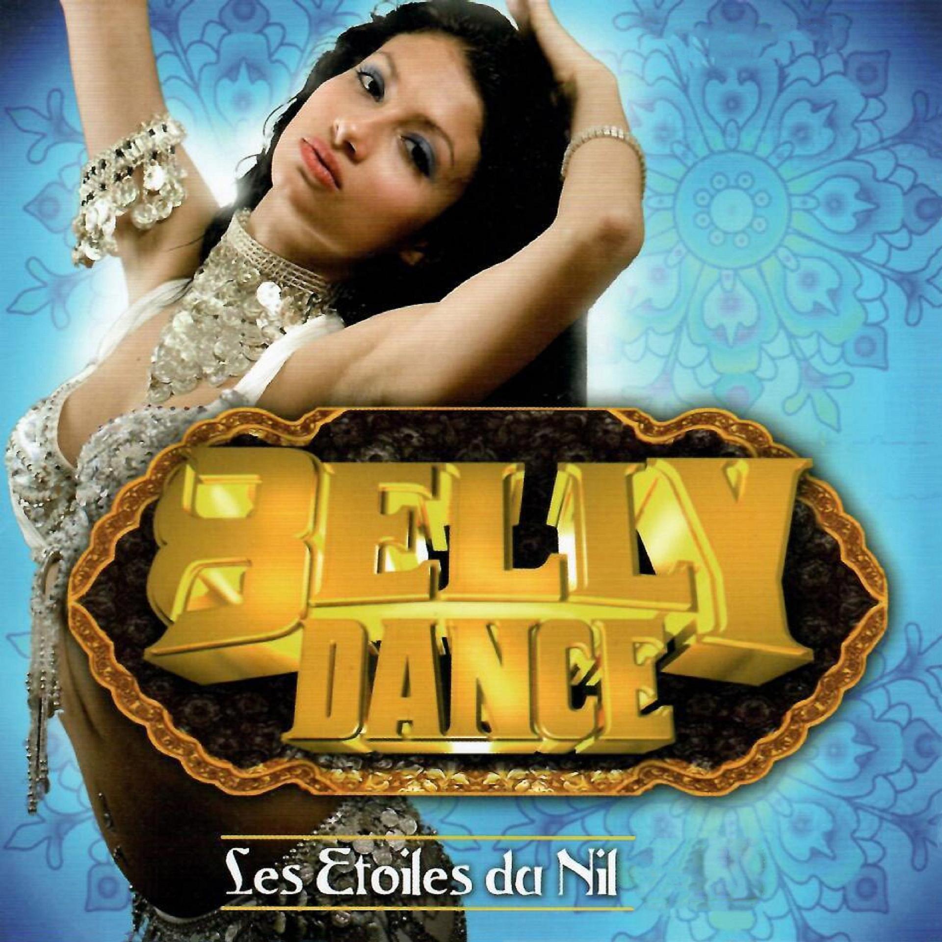 Постер альбома Belly Dance : Les étoiles du Nil