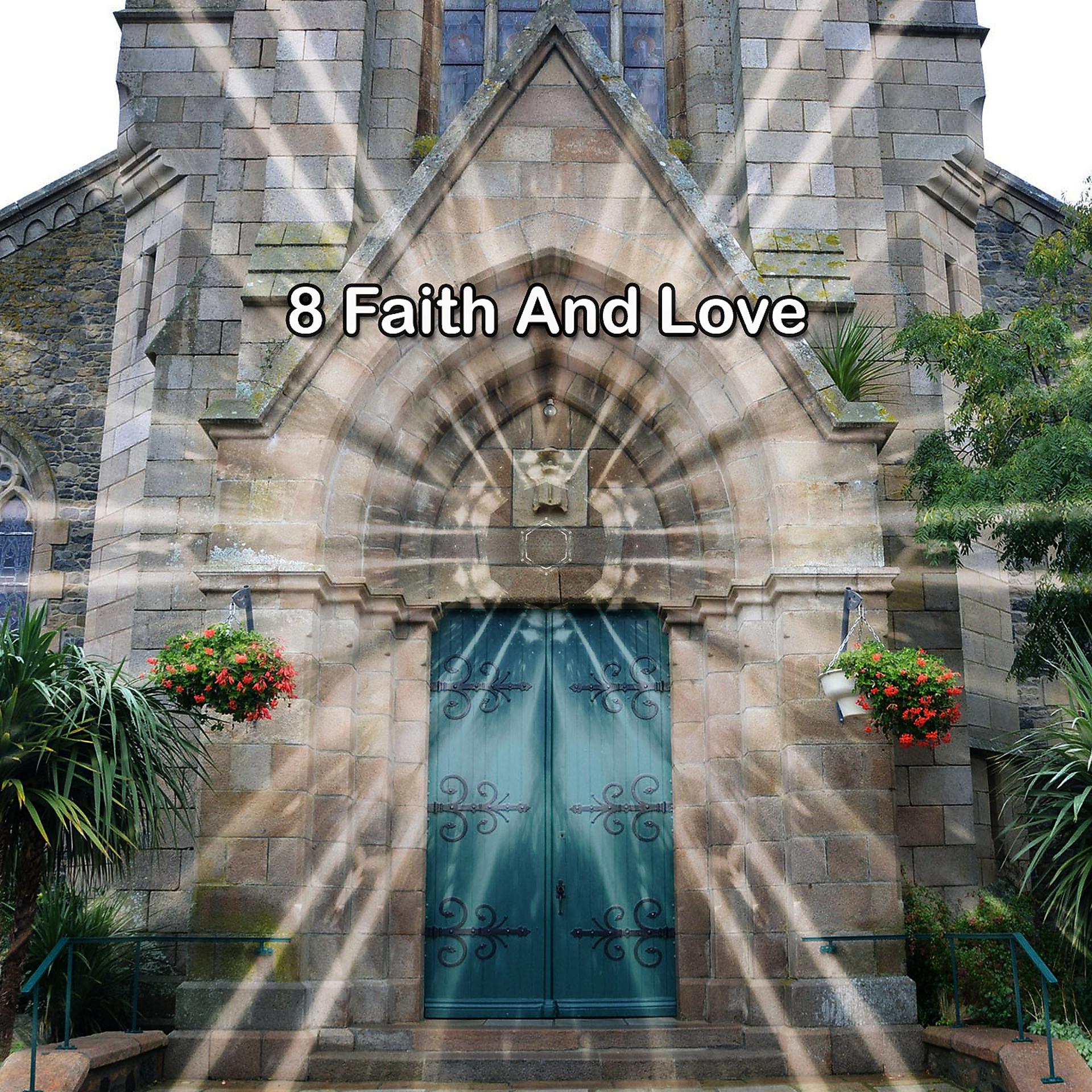 Постер альбома 8 Faith And Love