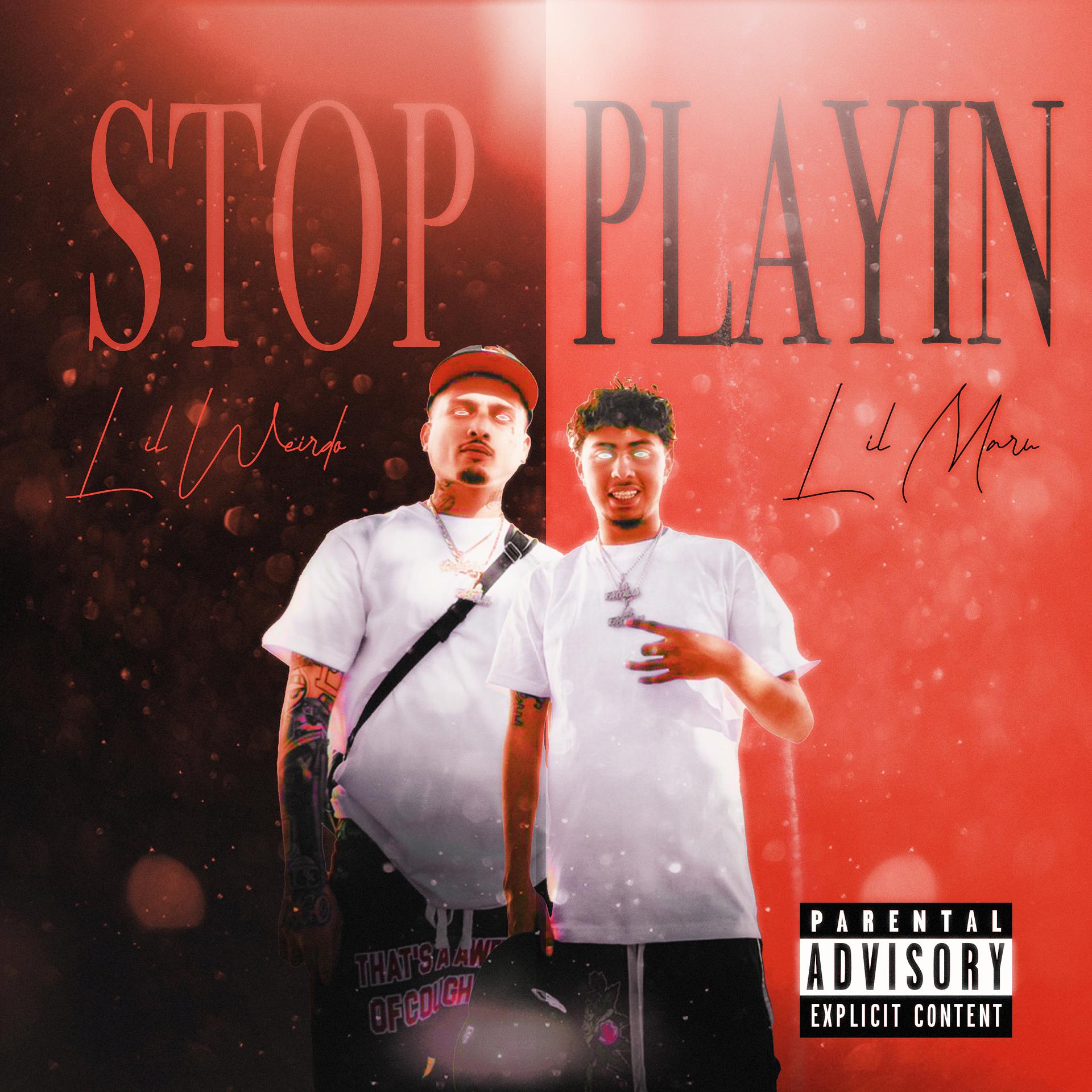 Постер альбома Stop Playing (feat. Lil Maru)