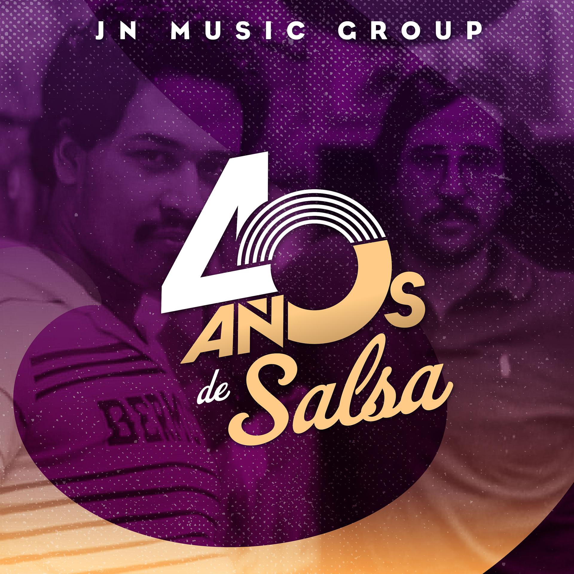 Постер альбома JN Music Group 40 Años de Salsa
