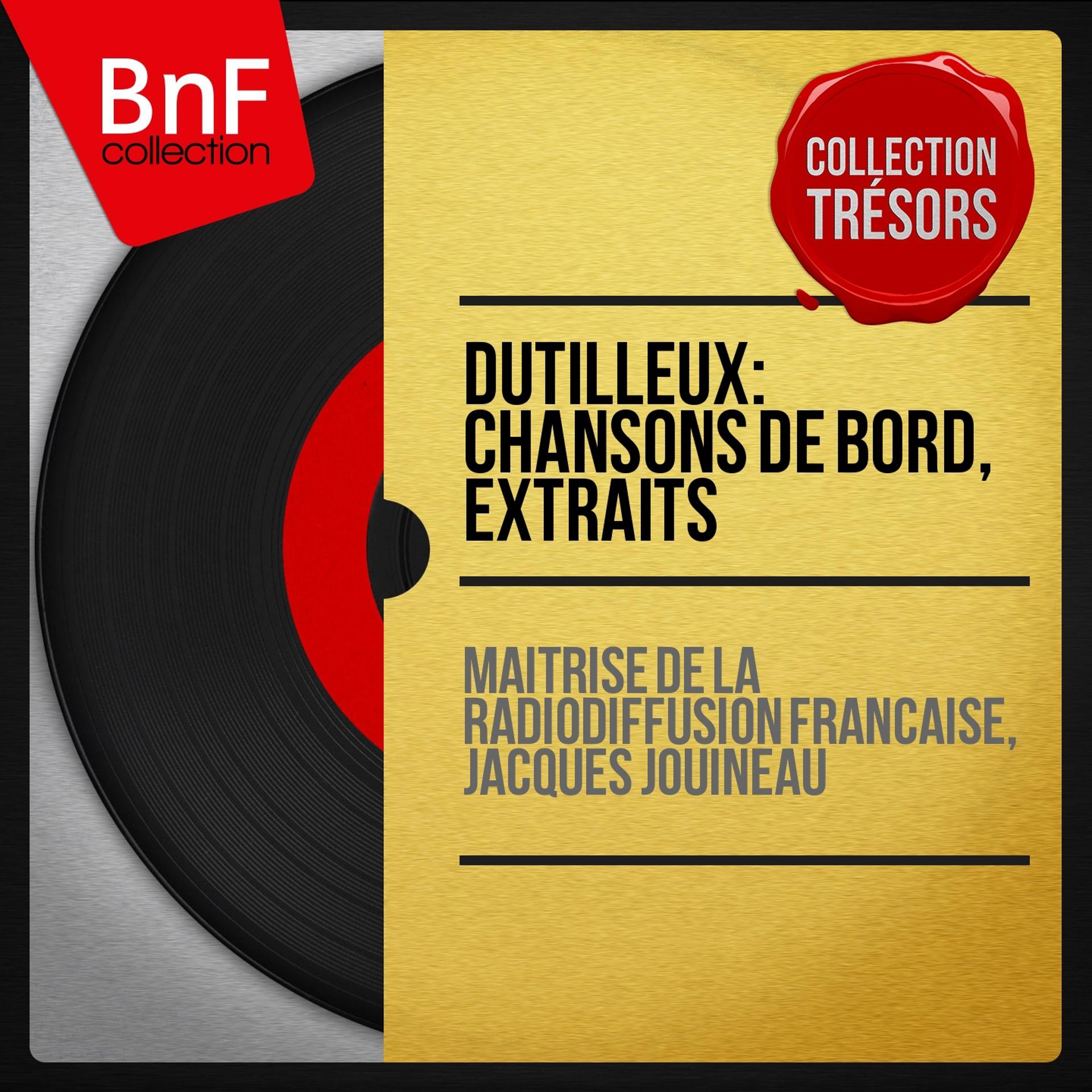 Постер альбома Dutilleux: Chansons de bord, extraits (Collection trésors, mono version)