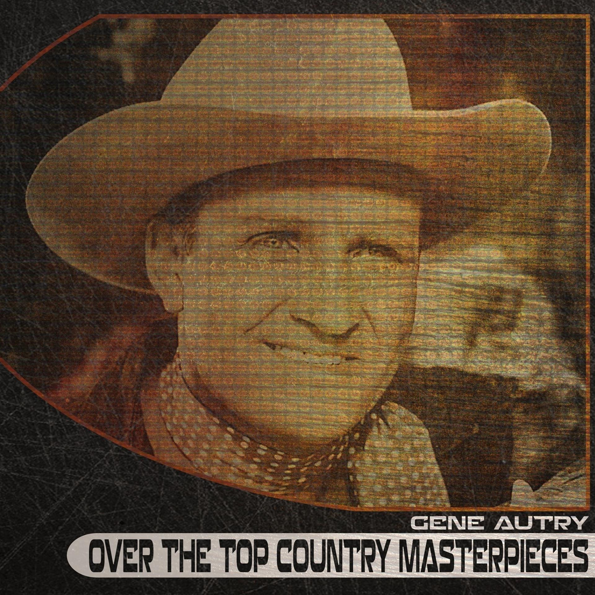 Постер альбома Over the Top Country Masterpieces (Remastered)