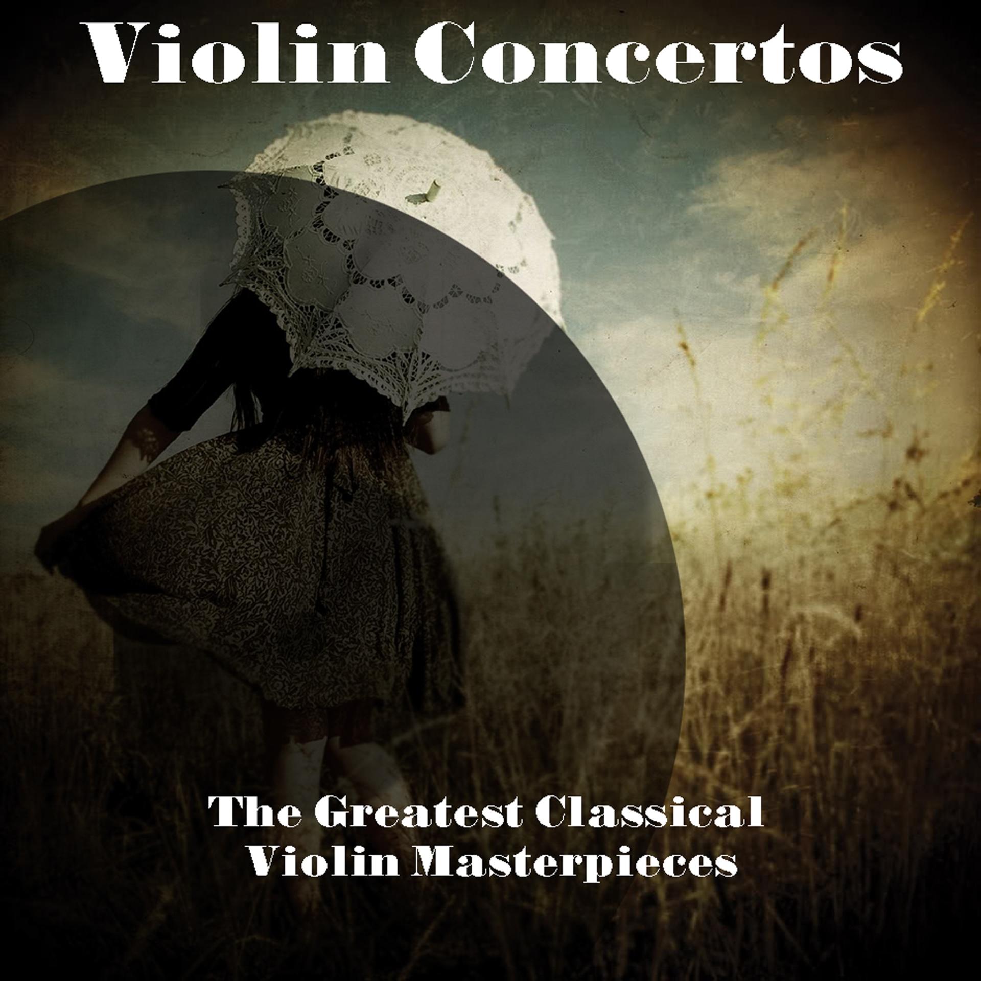Постер альбома Violin Concertos - The Greatest Classical Violin Masterpieces