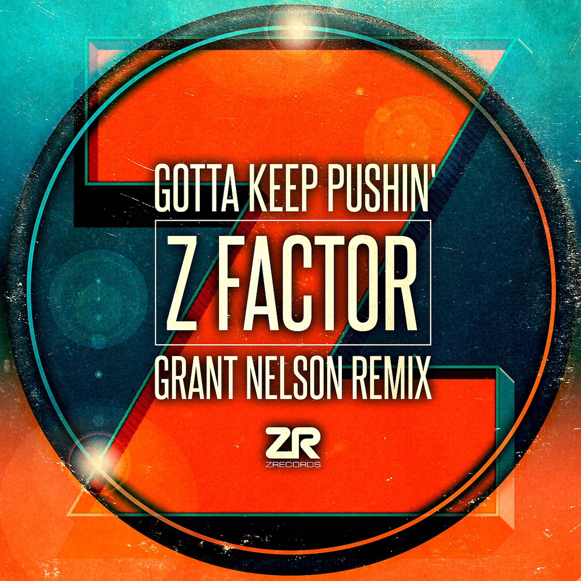 Постер альбома Gotta Keep Pushin' (Grant Nelson Radio Edit)