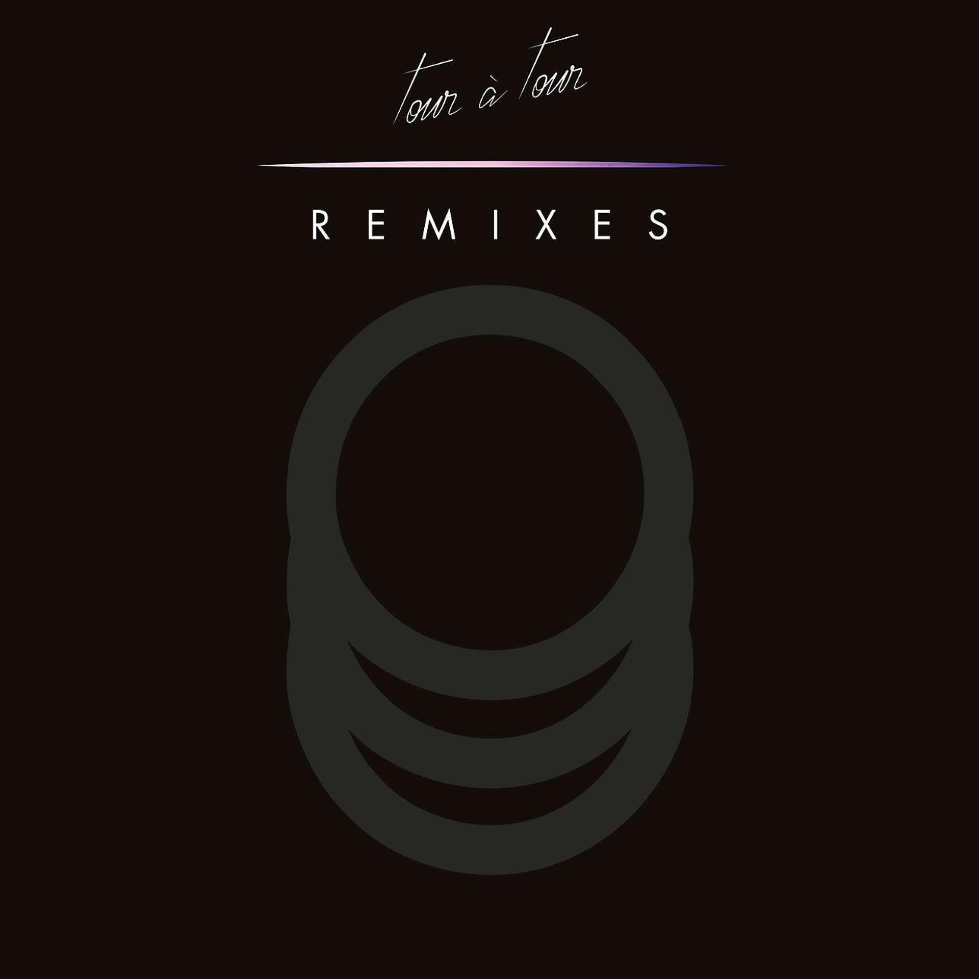 Постер альбома Tour à Tour The Remixes (EP2)