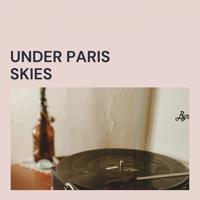 Постер альбома Under Paris Skies