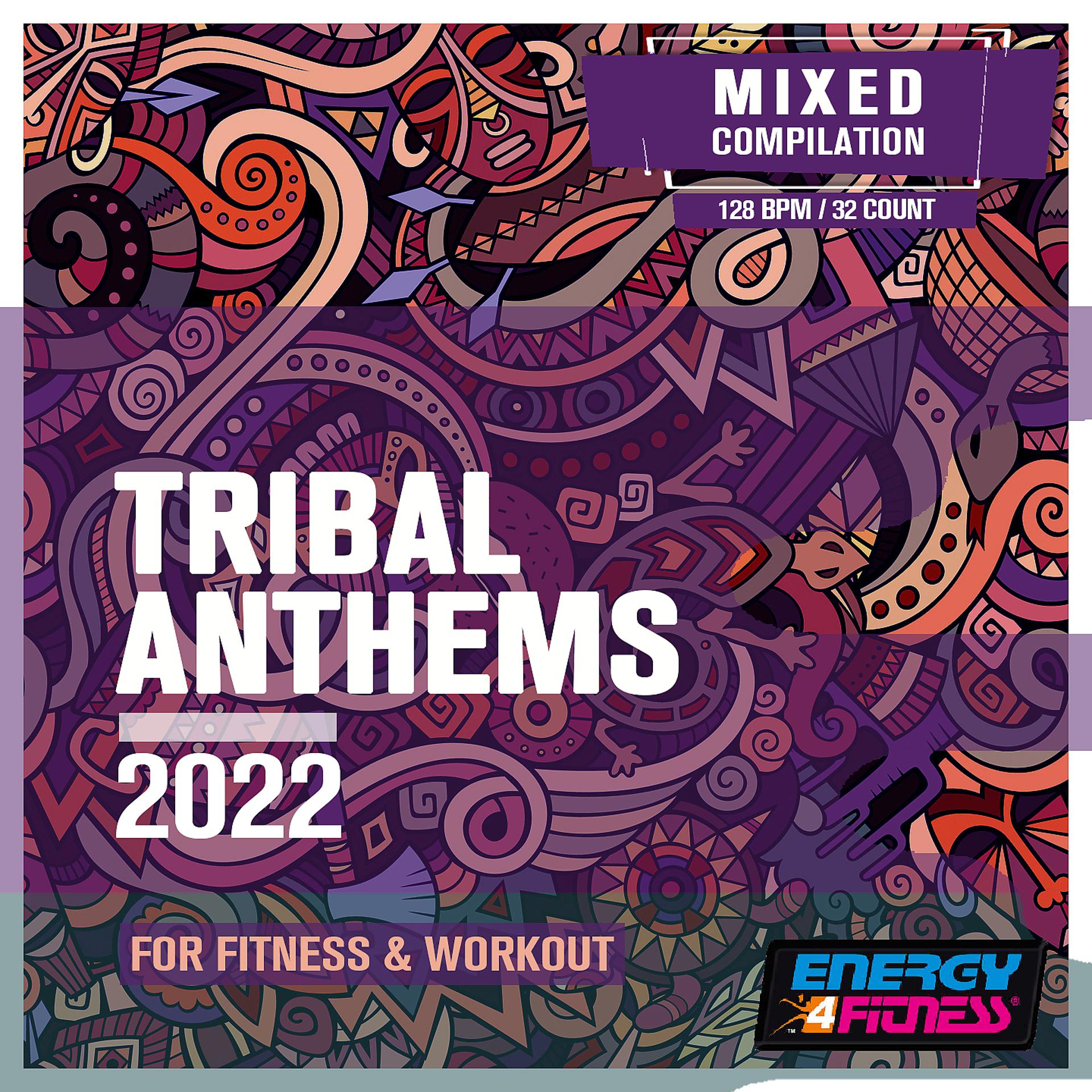Постер альбома Tribal Anthems 2022 For Fitness & Workout