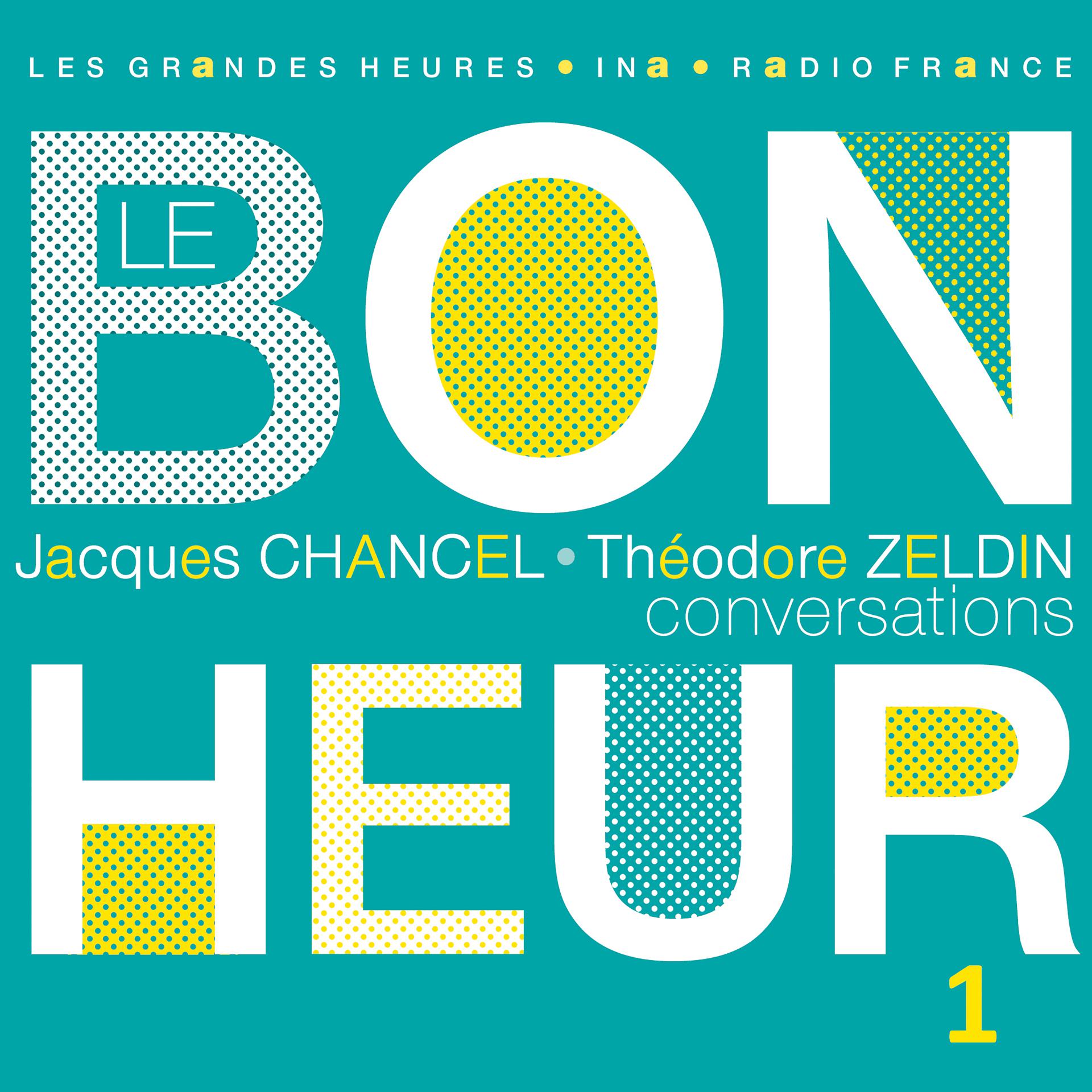 Постер альбома Le Bonheur (Conversations), Vol. 1 - Les Grandes Heures Radio France / Ina