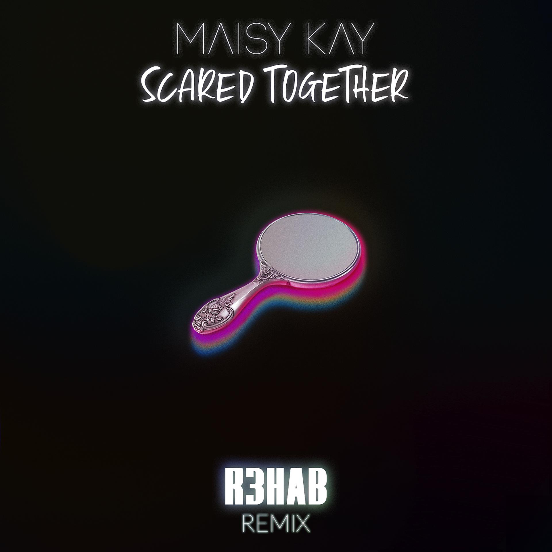 Постер альбома Scared Together (R3HAB Remix)