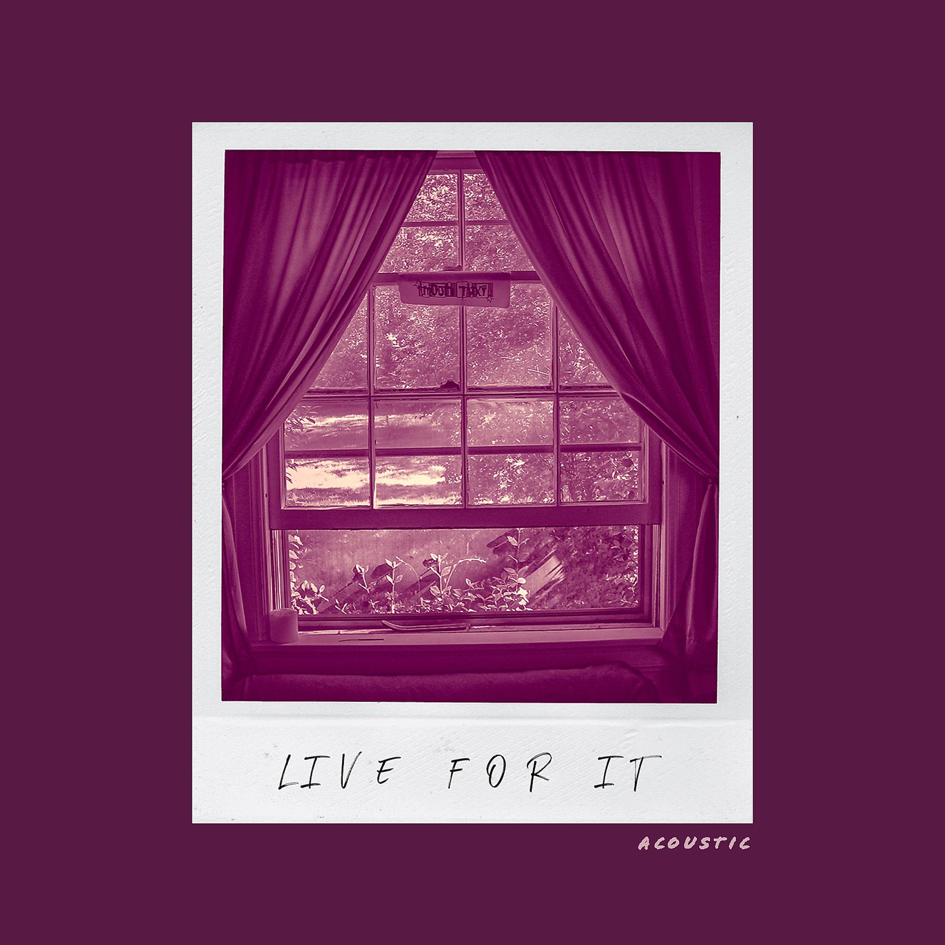 Постер альбома Live For It (Acoustic)