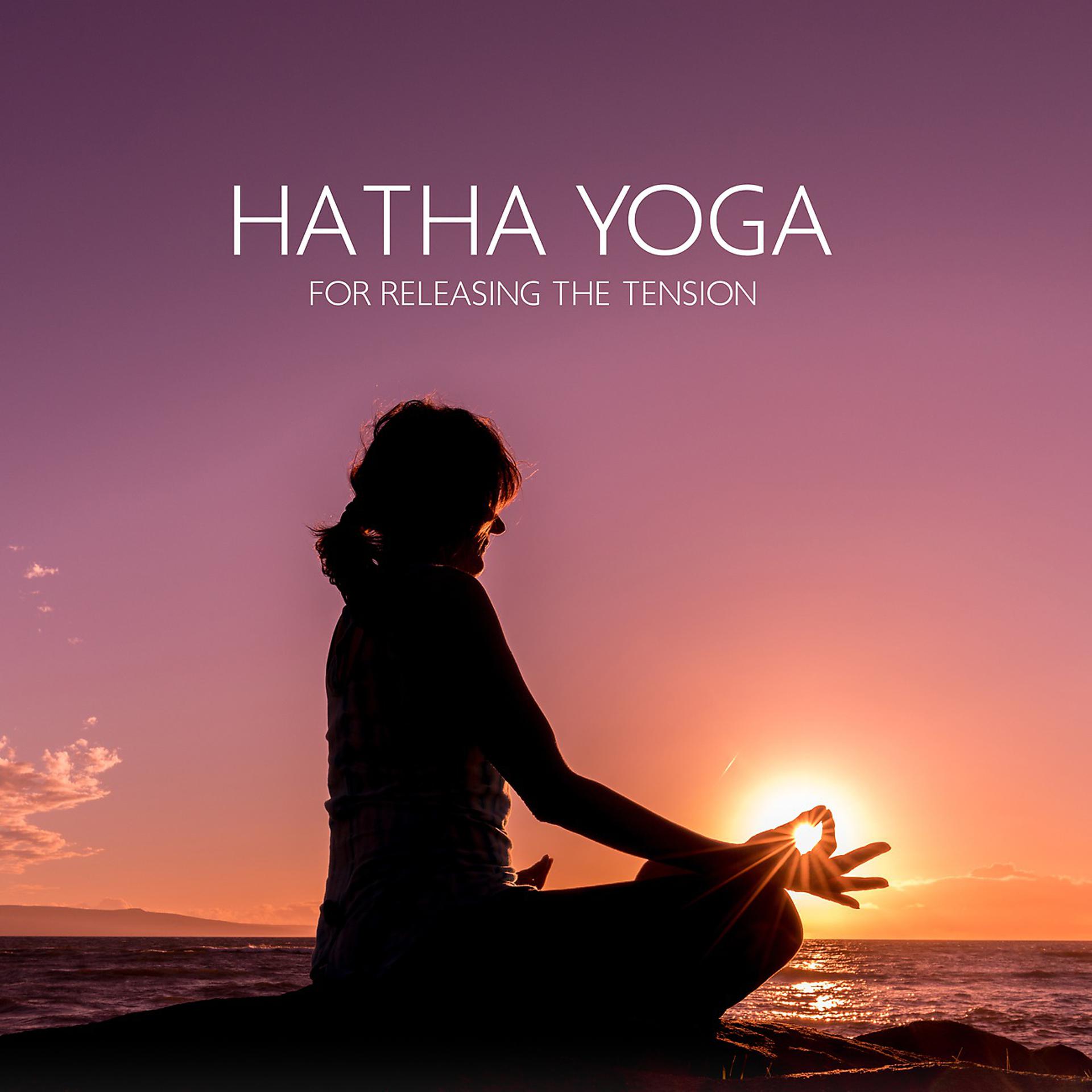 Постер альбома Hatha Yoga for Releasing the Tension