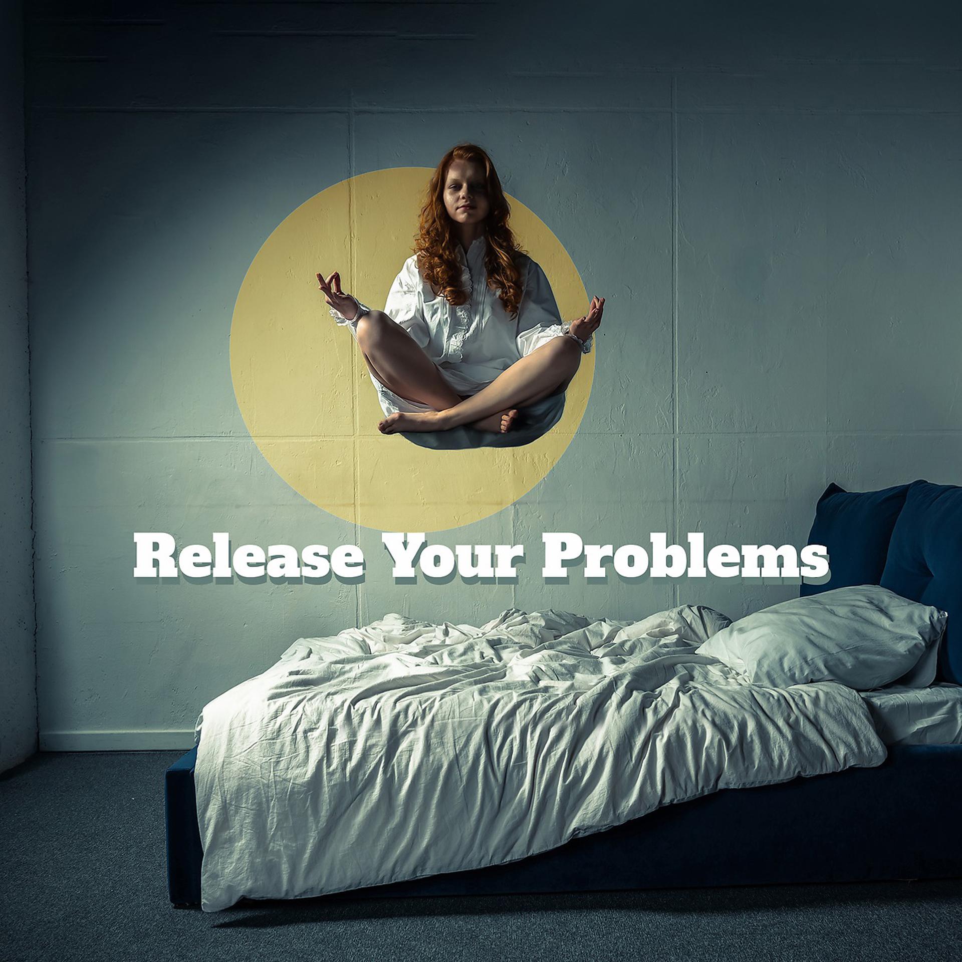 Постер альбома Release Your Problems