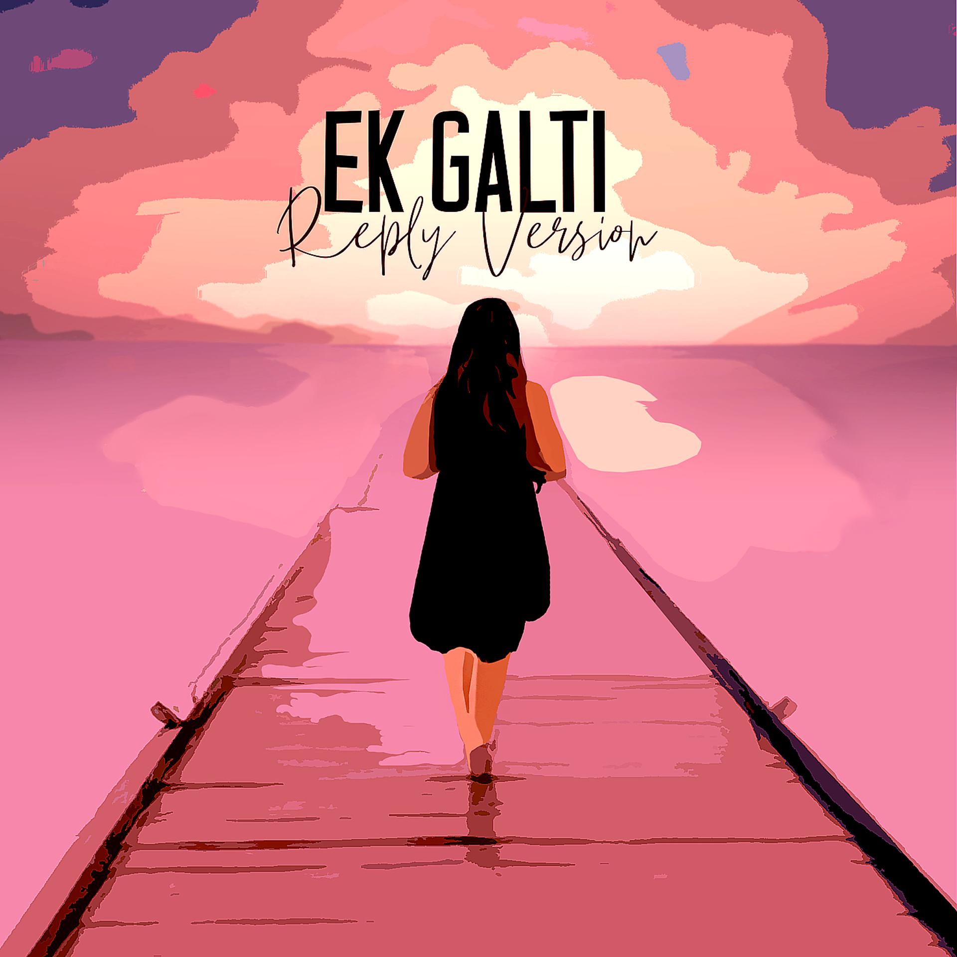 Постер альбома Ek Galti (Reply Version)