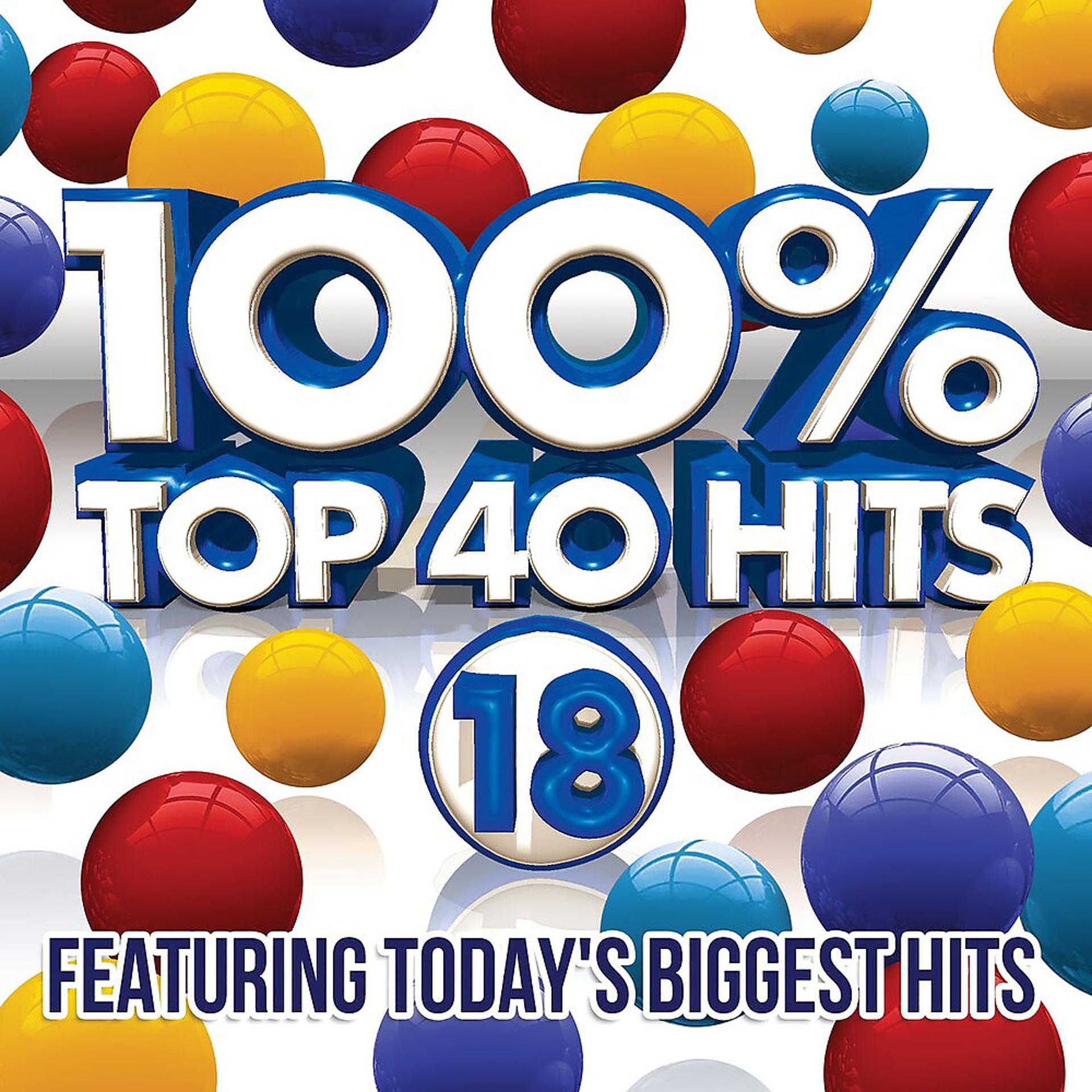 Постер альбома 100% Top 40 Hits 18