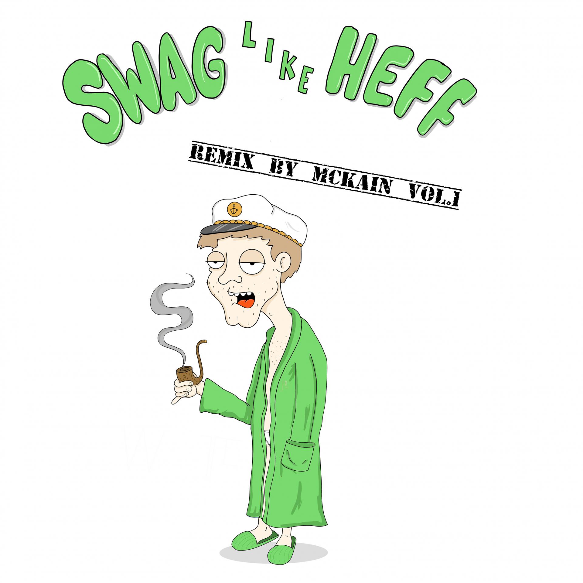 Постер альбома Swag Like Heff (McKain Remix)