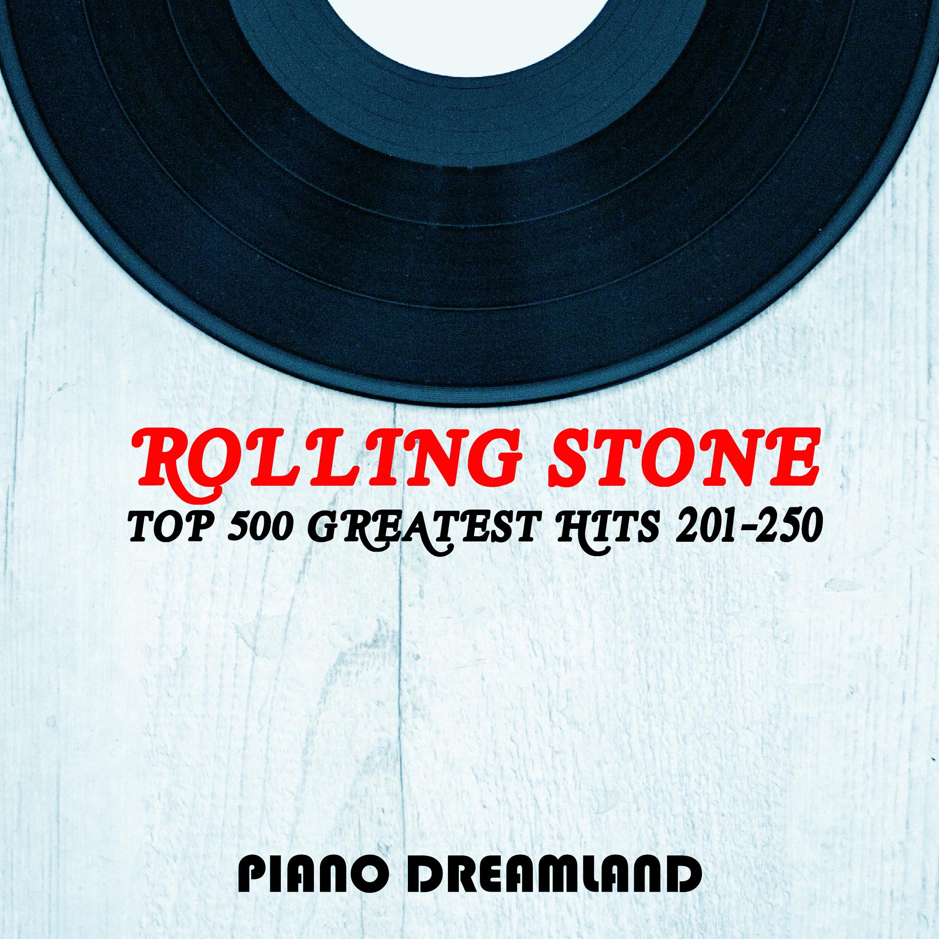 Постер альбома Rolling Stone Top 500 Greatest Hits 201-250