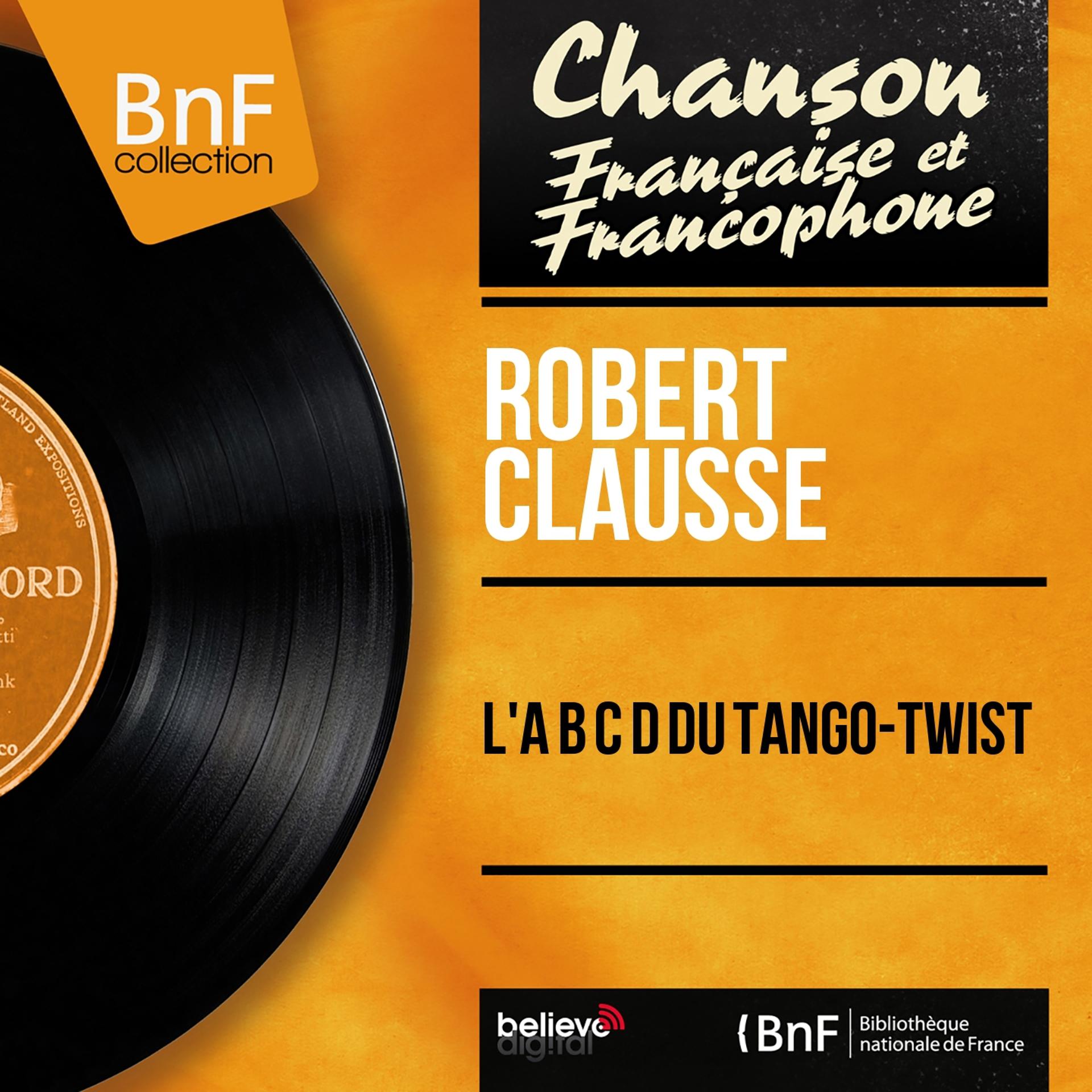Постер альбома L'A B C D du tango-twist (Mono Version)
