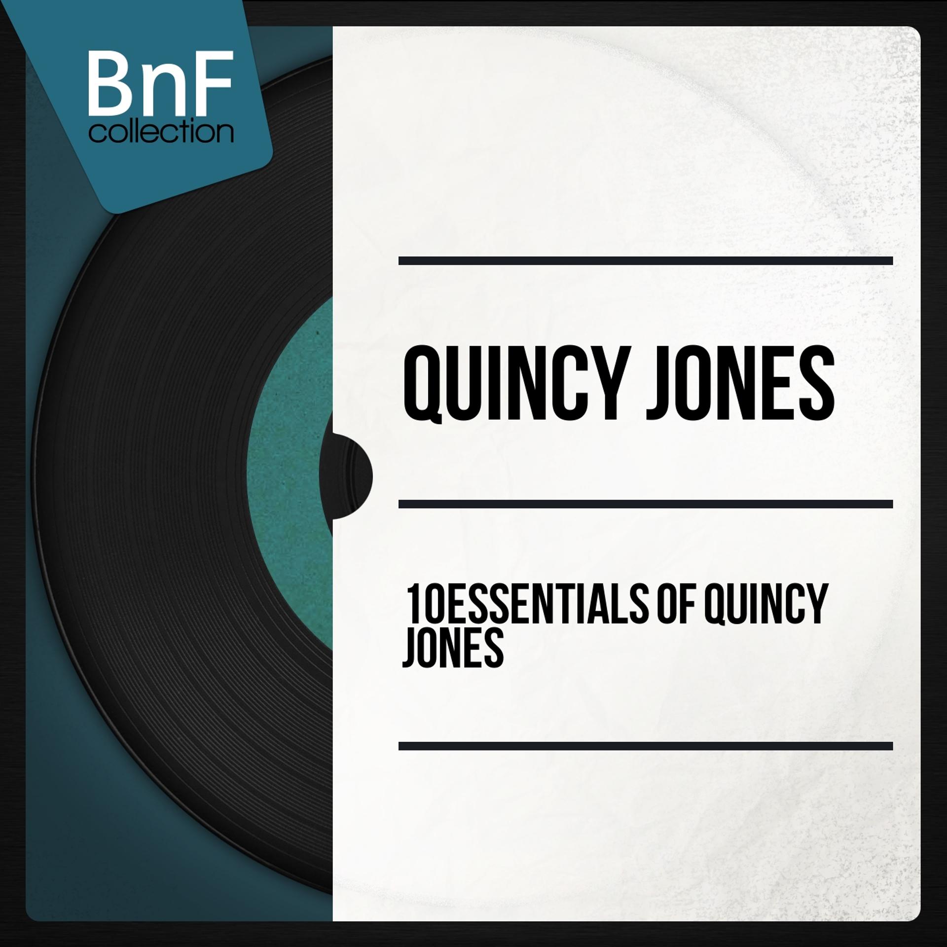 Постер альбома 10 Essentials of Quincy Jones