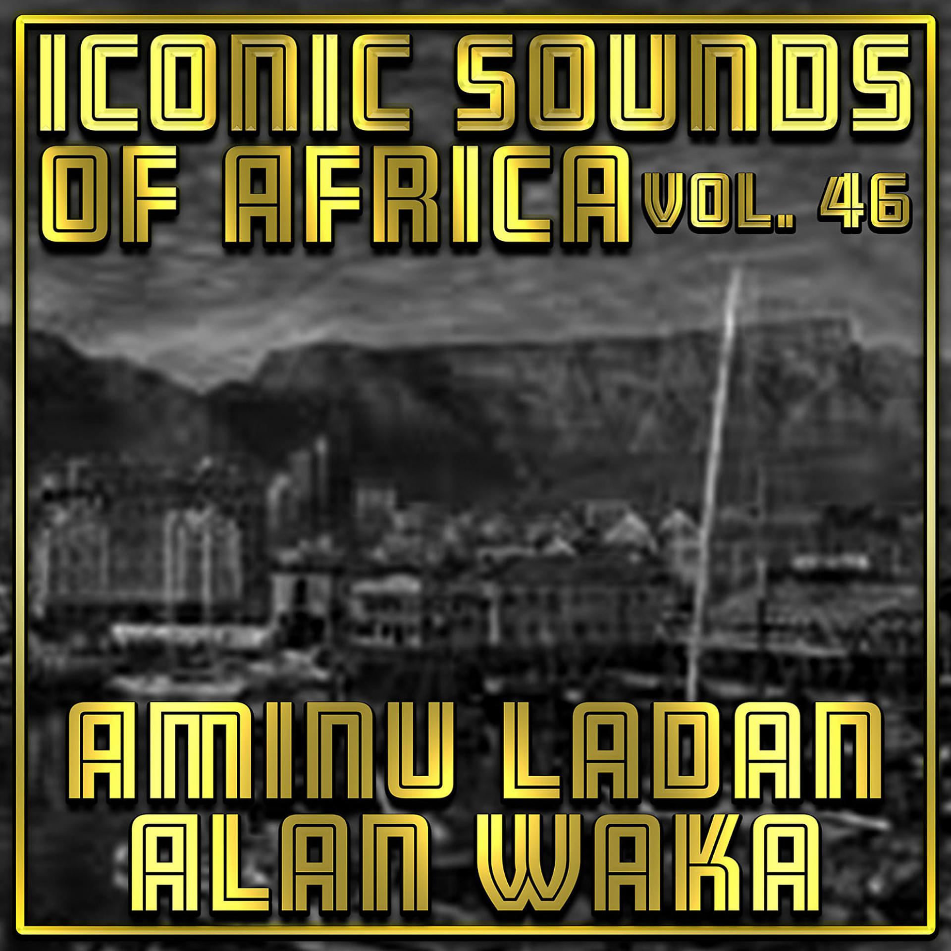 Постер альбома Iconic Sounds of Africa Vol, 46