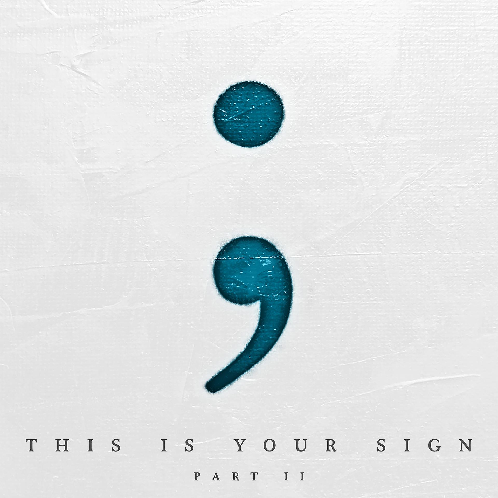 Постер альбома This Is Your Sign Part II
