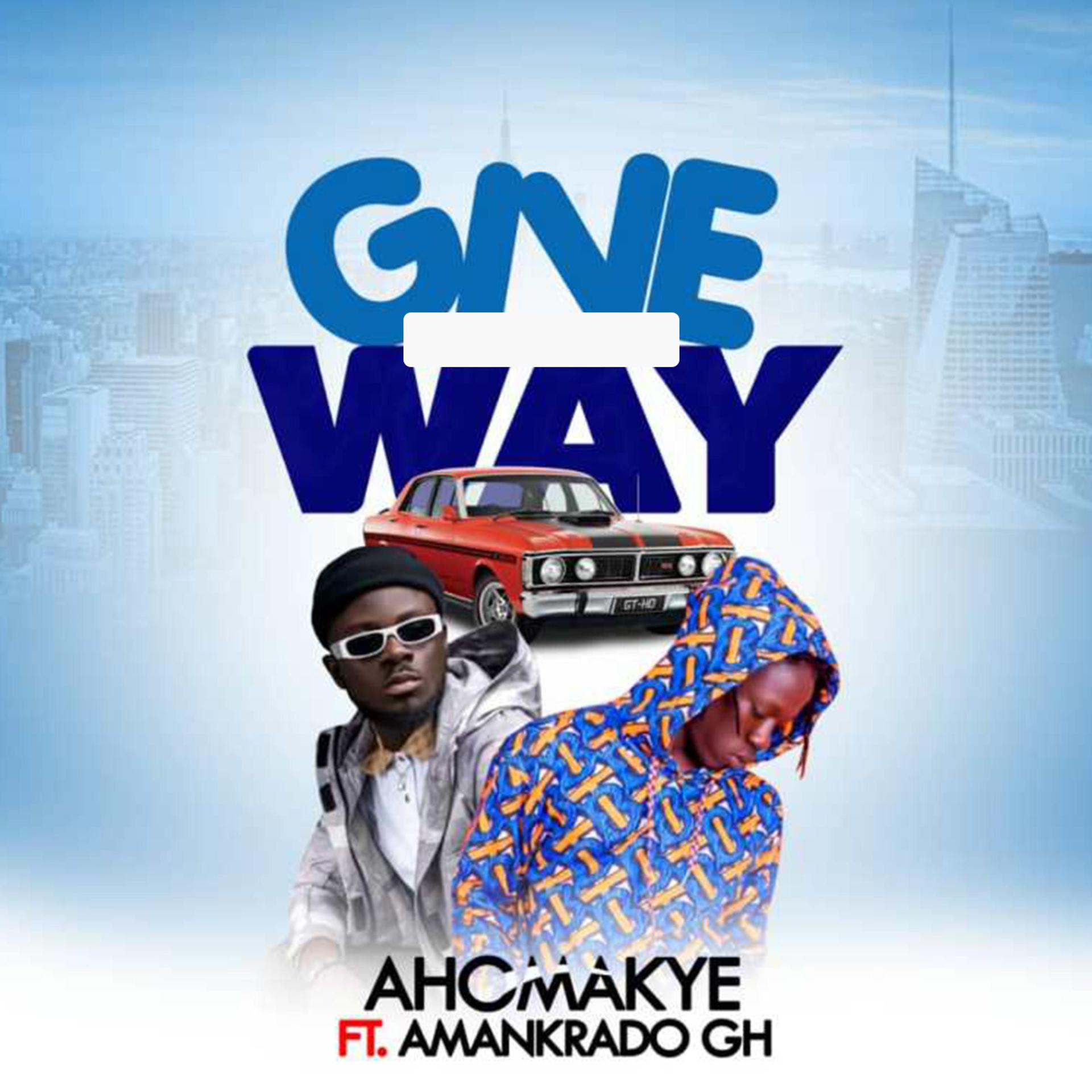 Постер альбома Give Way (feat. Amankrado GH)