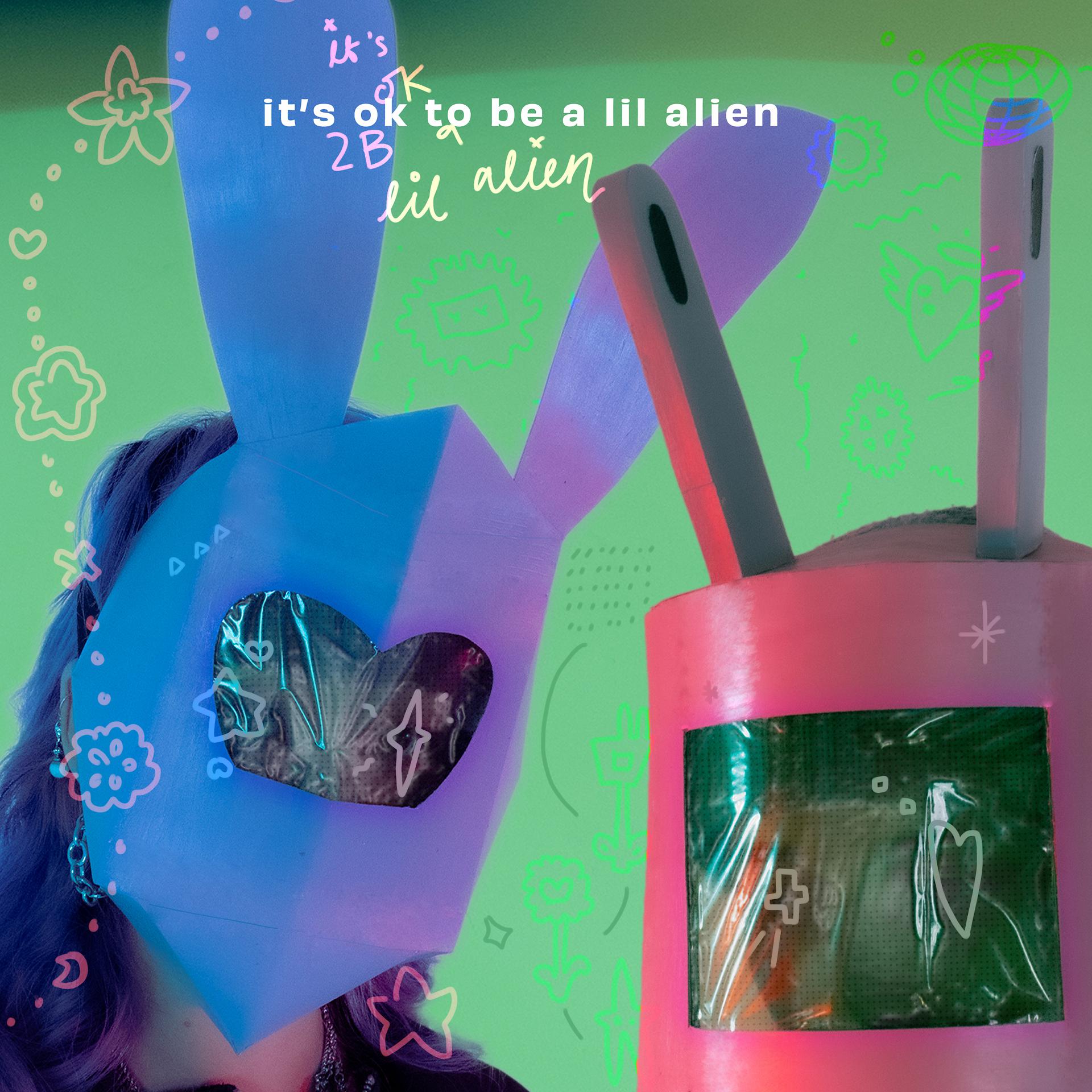 Постер альбома It's OK to be a lil Alien