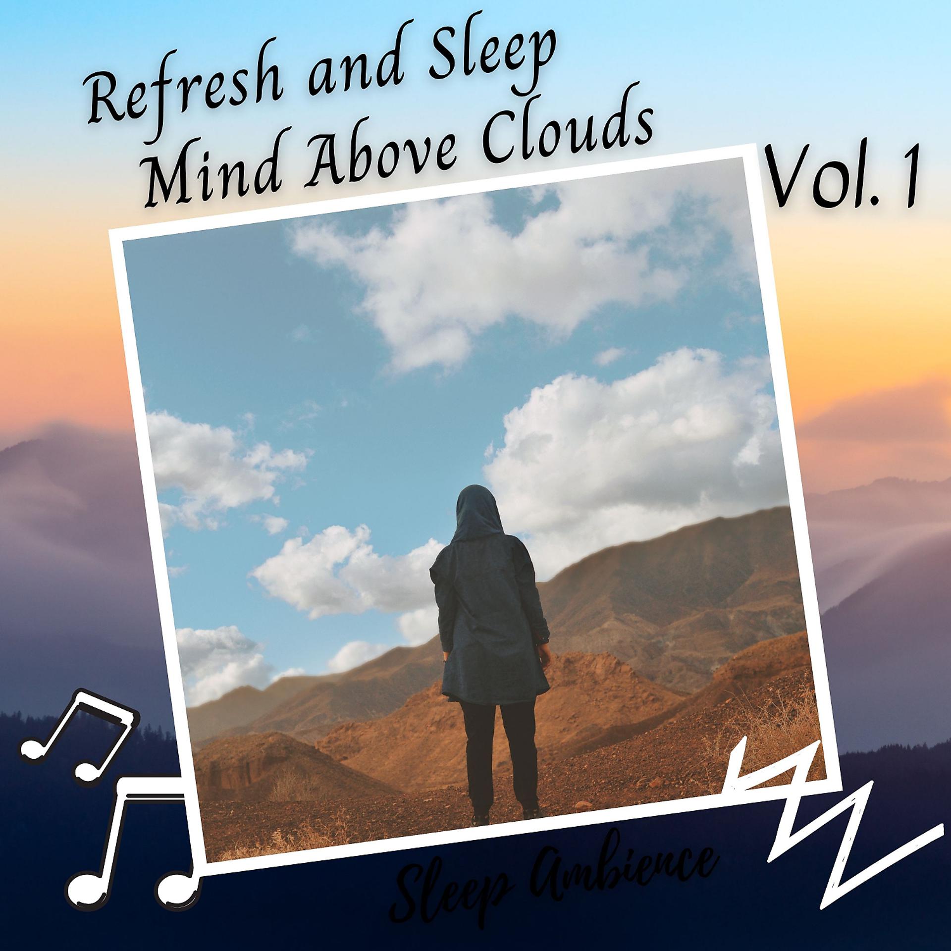 Постер альбома Sleep Ambience: Refresh and Sleep Mind Above Clouds Vol. 1