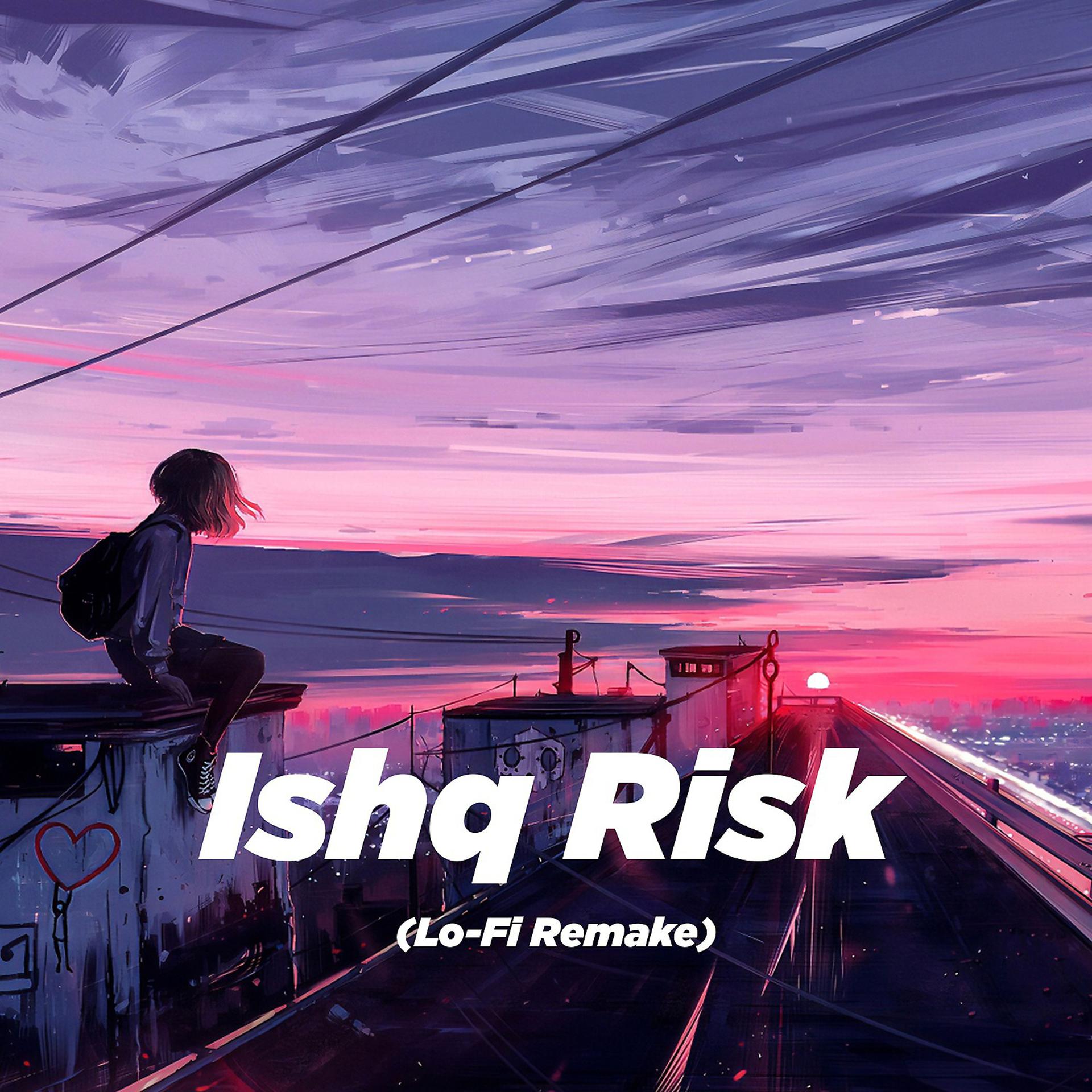 Постер альбома Ishq Risk (Lo-Fi Remake)