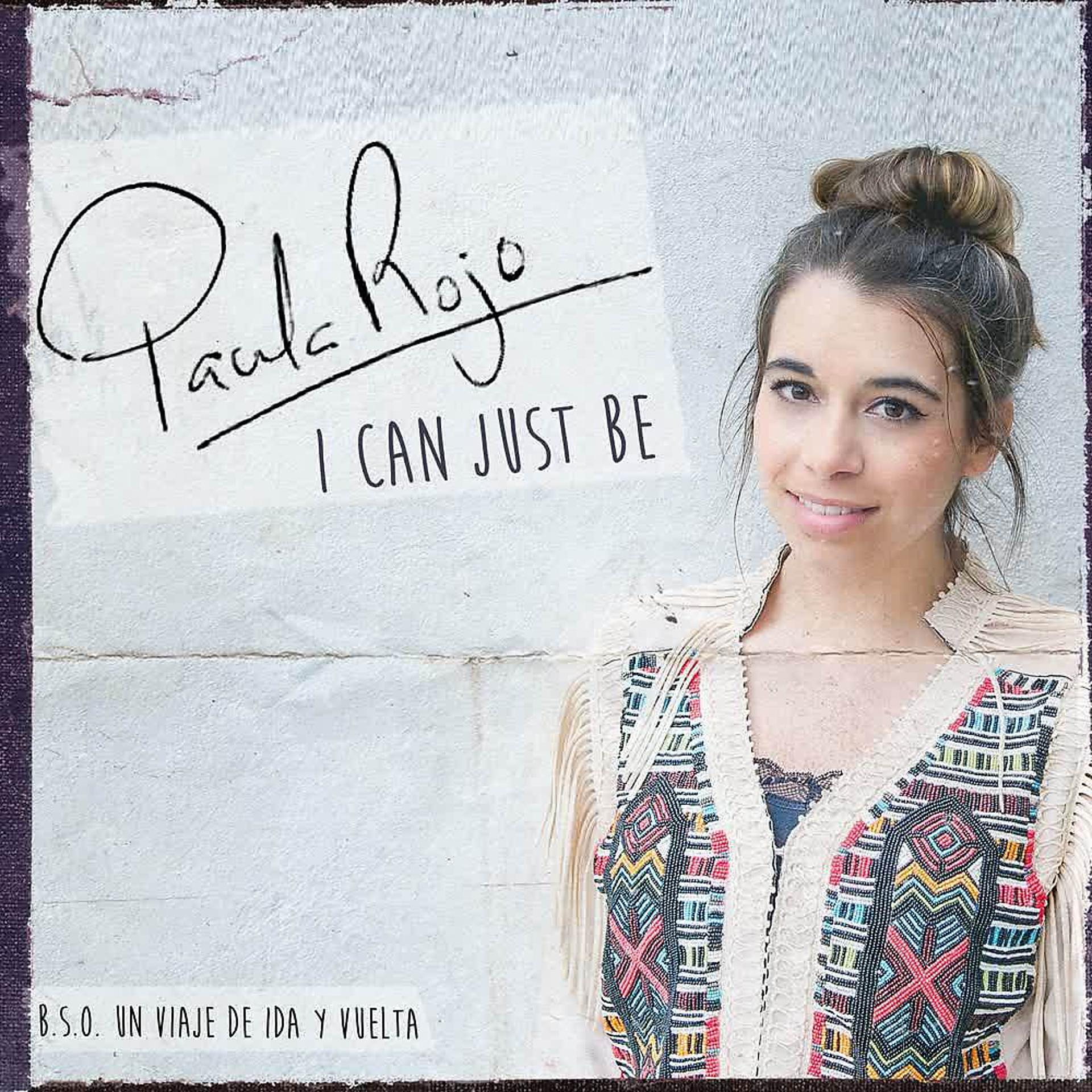 Постер альбома I Can Just Be (Original Soundtrack of "Un Viaje De Ida Y Vuelta")