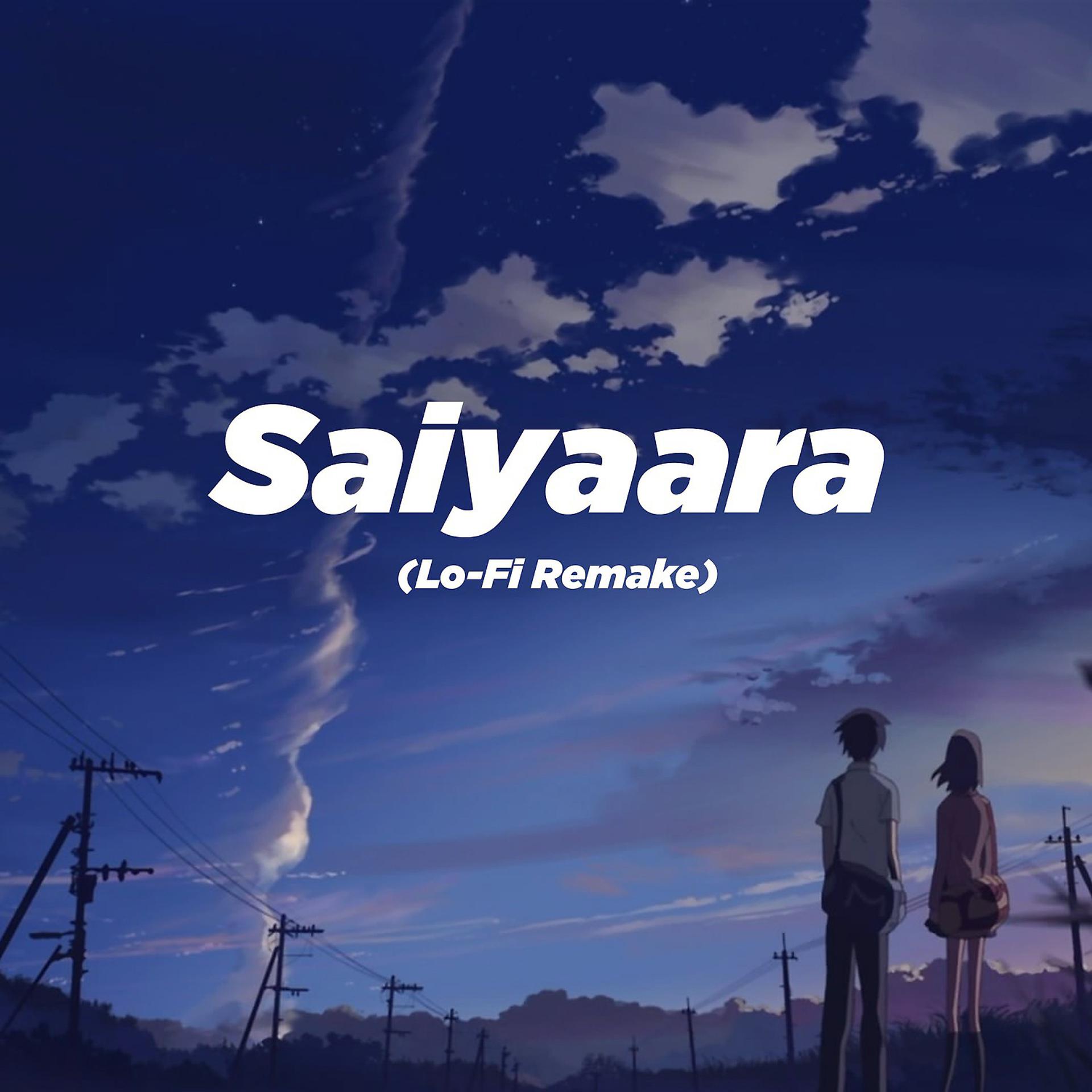 Постер альбома Saiyaara (Lo-Fi Remake)