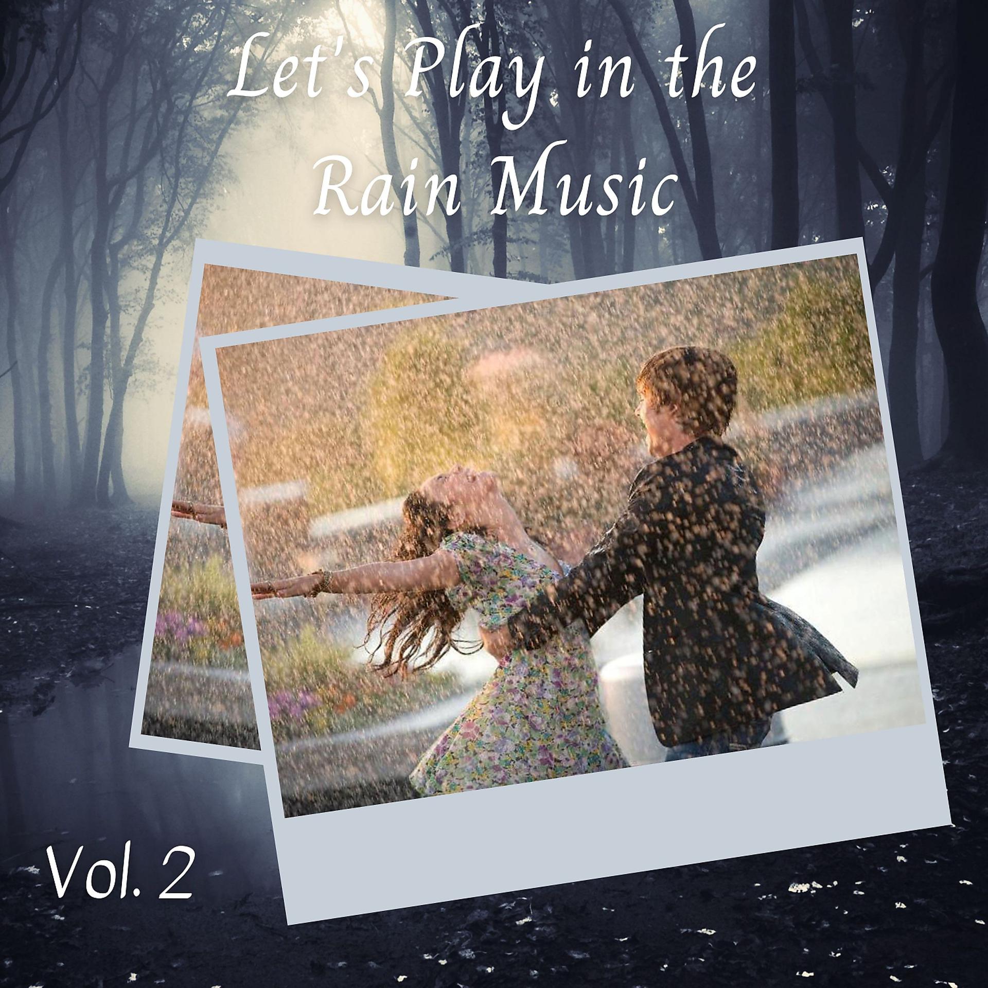 Постер альбома Let's Play in the Rain Music Vol. 2