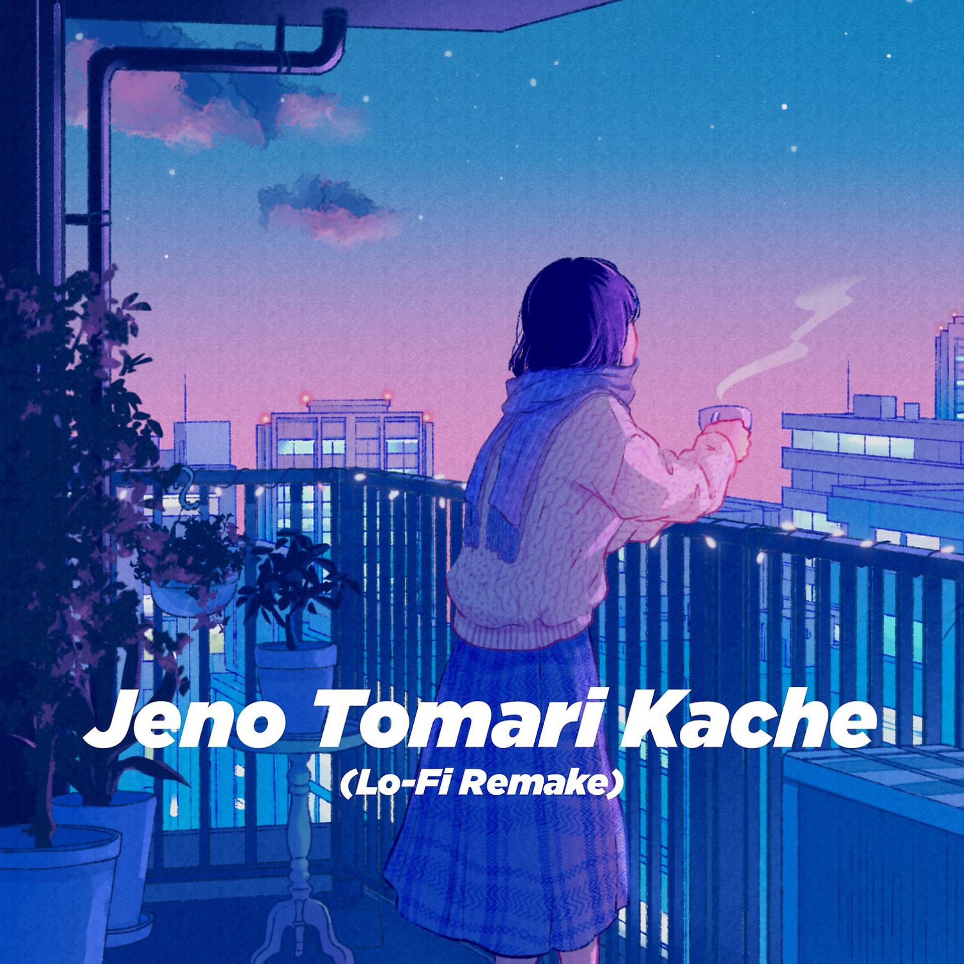 Постер альбома Jeno Tomari Kache (Lo-Fi Remake)