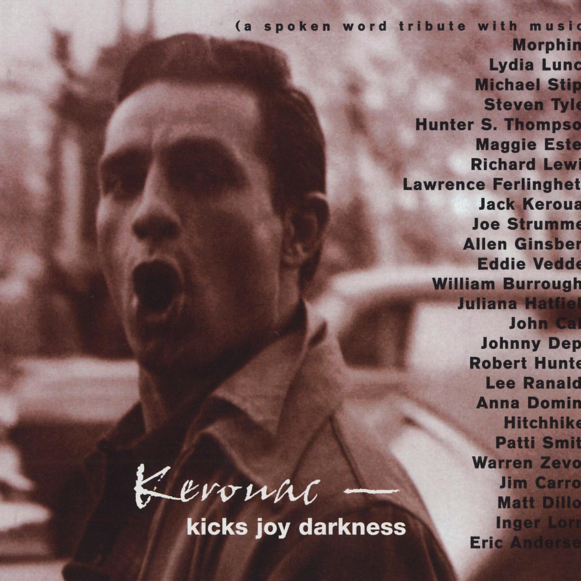 Постер альбома Kerouac - Kicks Joy Darkness (a Spoken Word Tribute With Music)