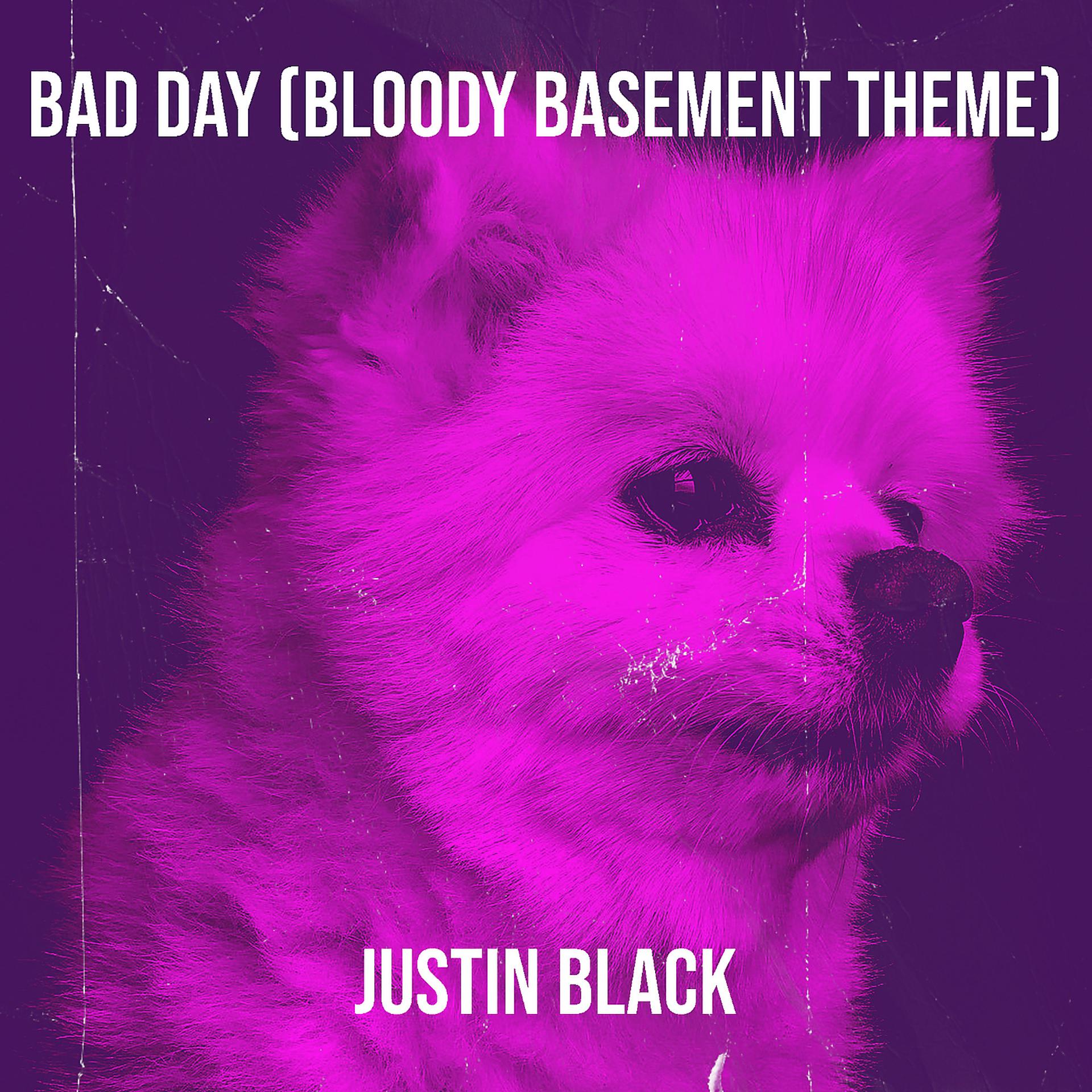 Постер альбома Bad Day (Bloody Basement Theme)