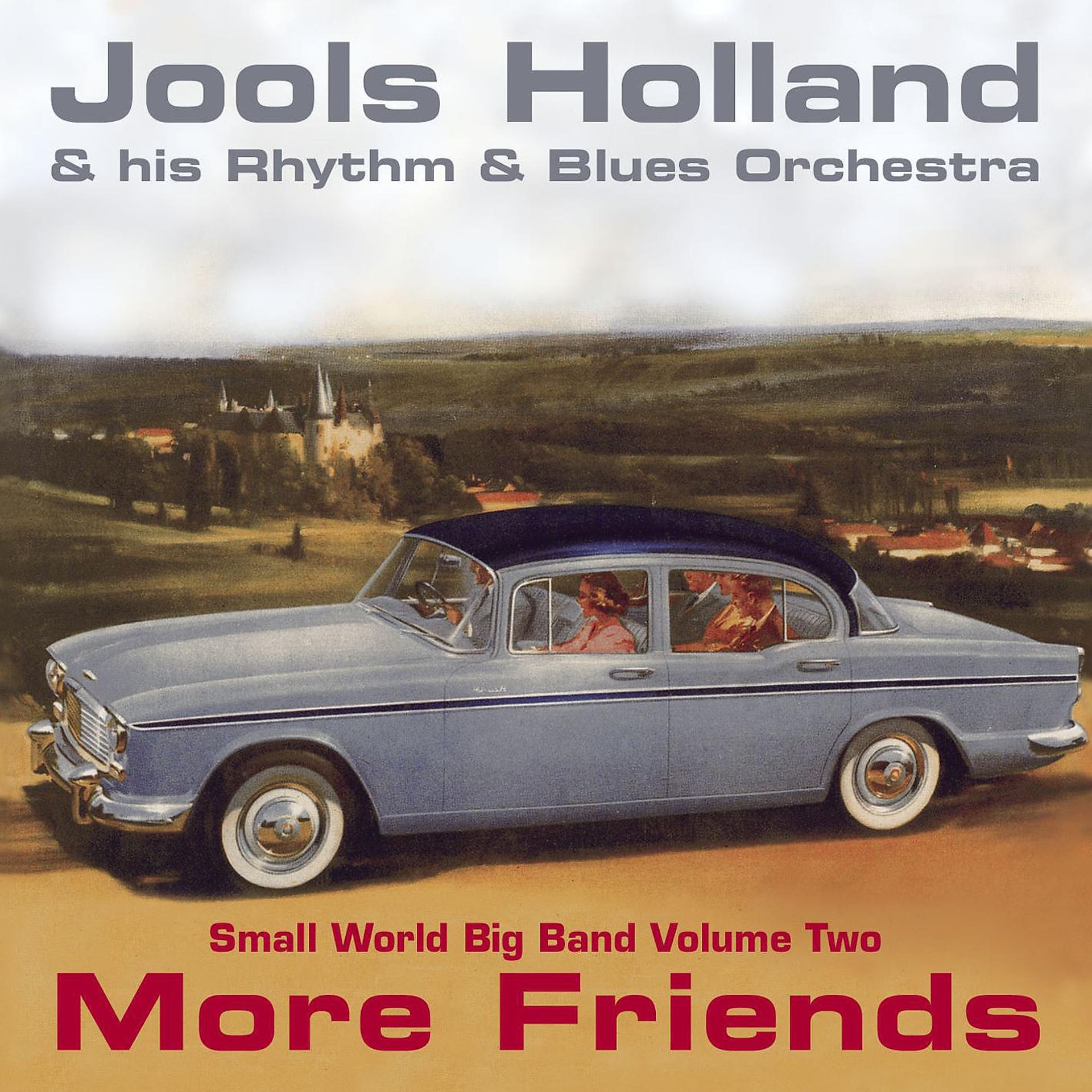 Постер альбома Jools Holland - More Friends - Small World Big Band Volume Two