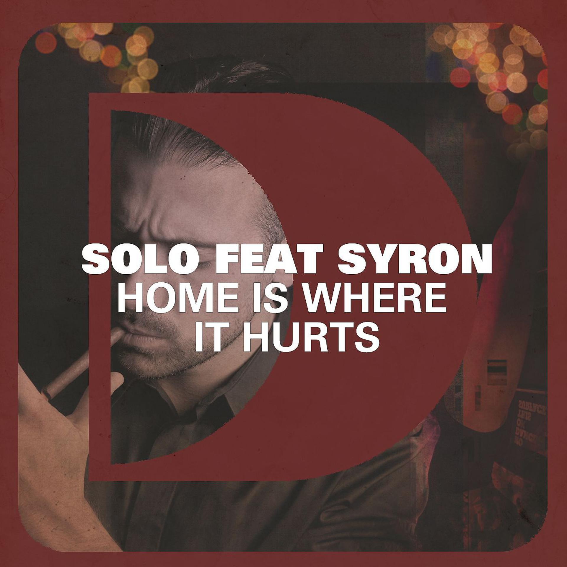Постер альбома Home Is Where It Hurts (feat. Syron)
