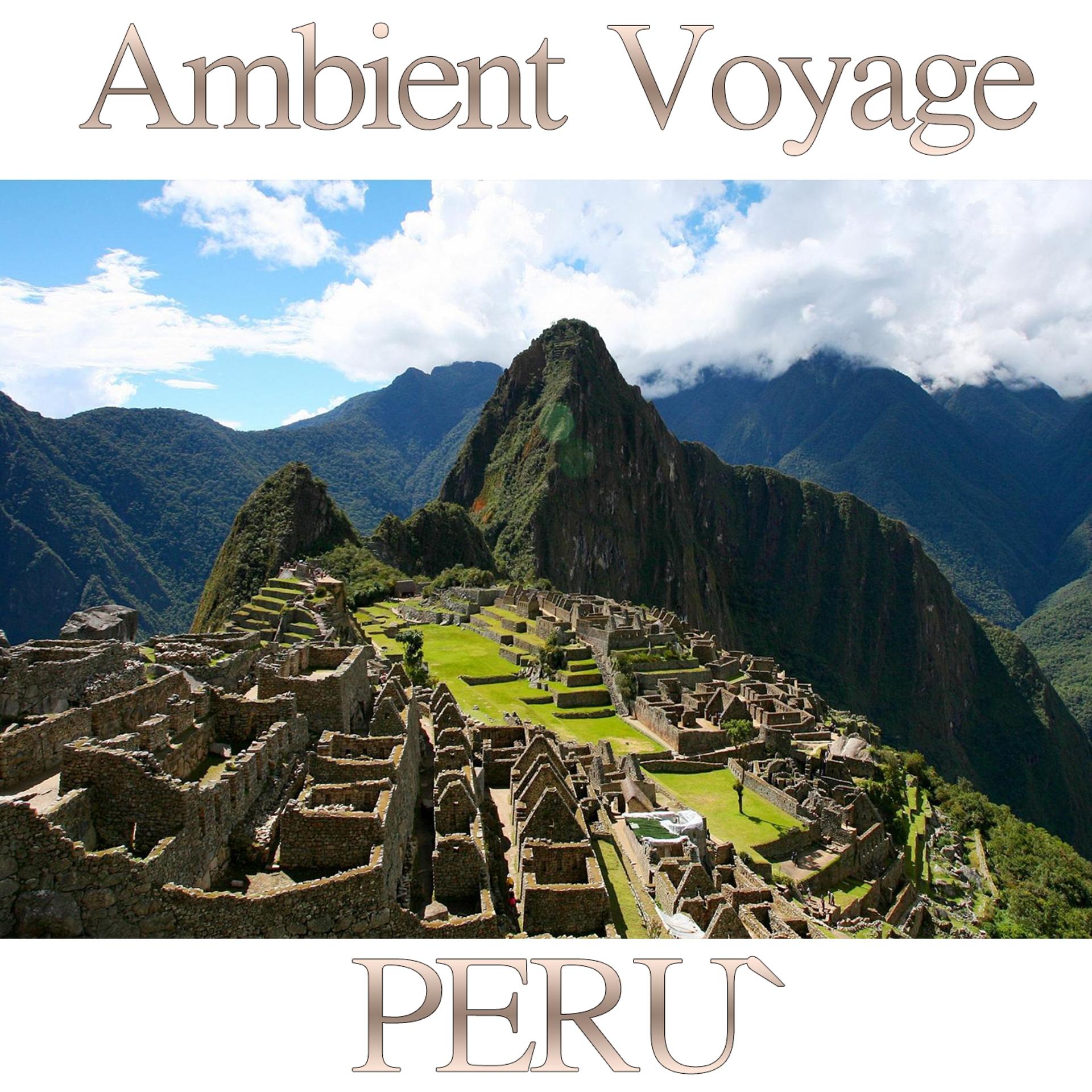 Постер альбома Ambient Voyage Perù, Vol. 1