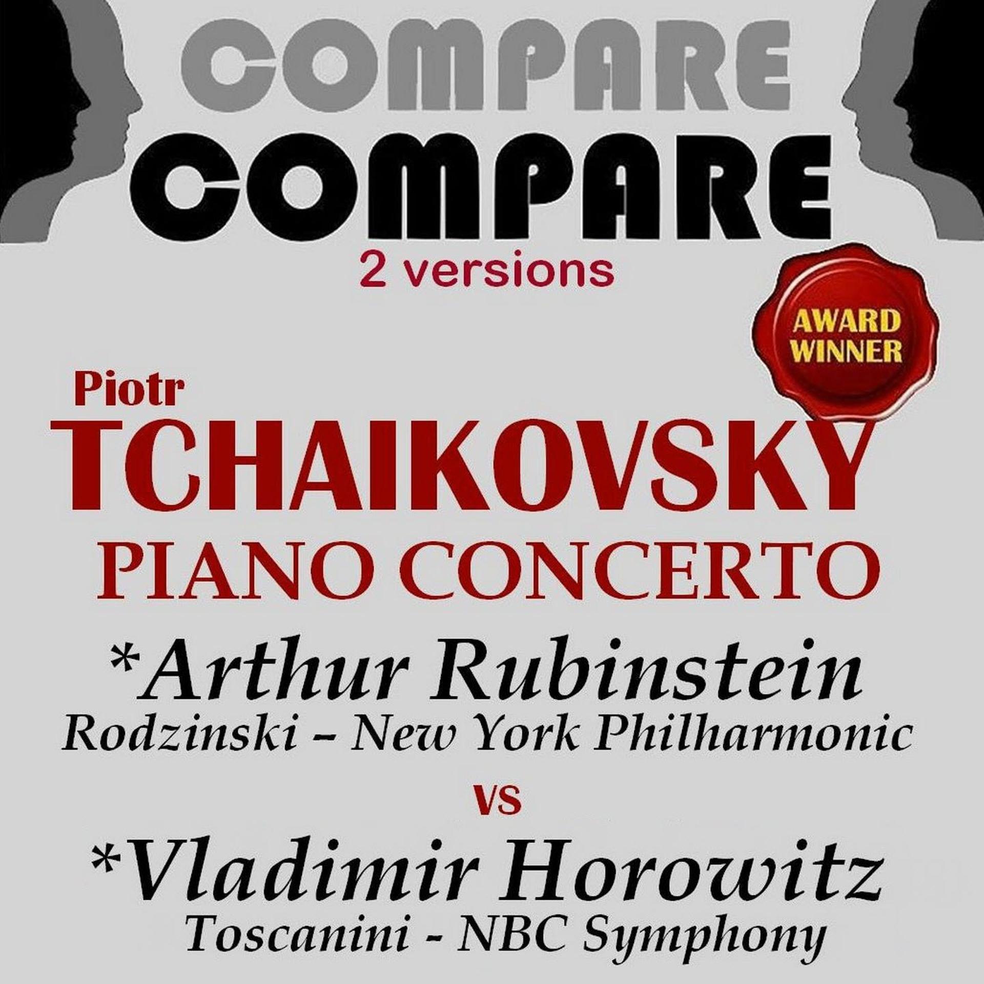 Постер альбома Tchaikovsky: Piano Concerto, Arthur Rubinstein vs. Vladimir Horowitz (Compare 2 Versions)