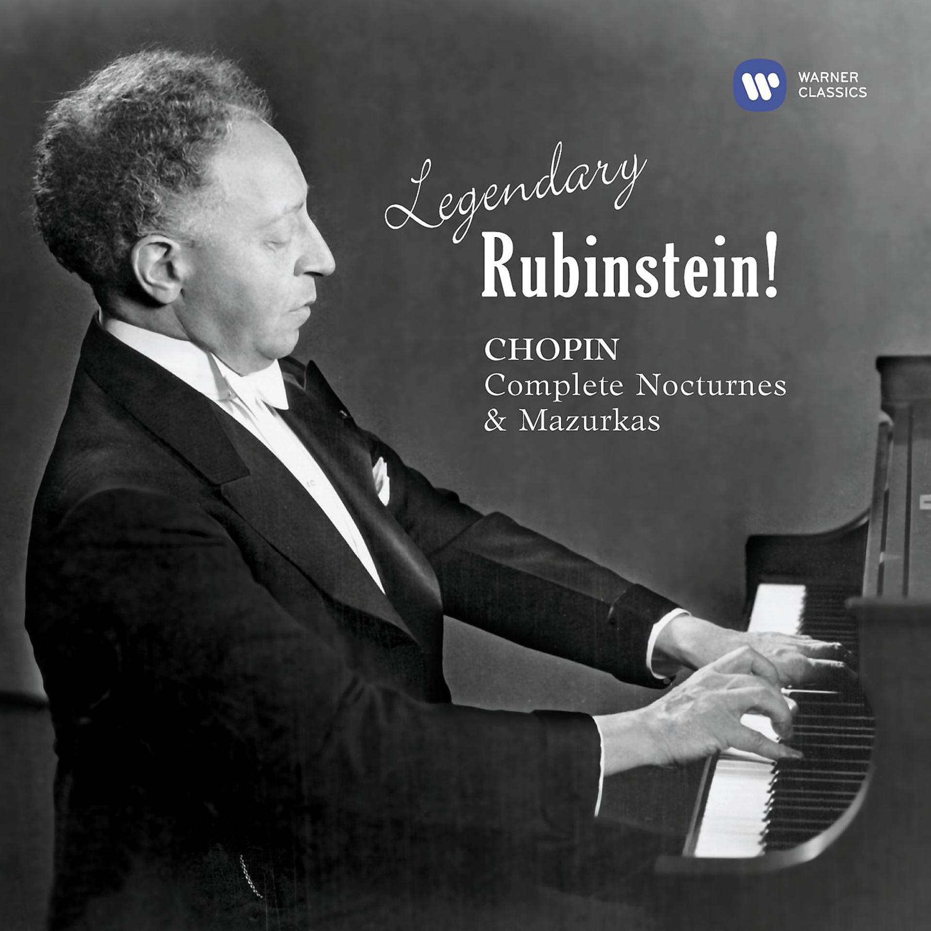 Постер альбома Legendary Rubinstein! Chopin: Complete Nocturnes & Mazurkas