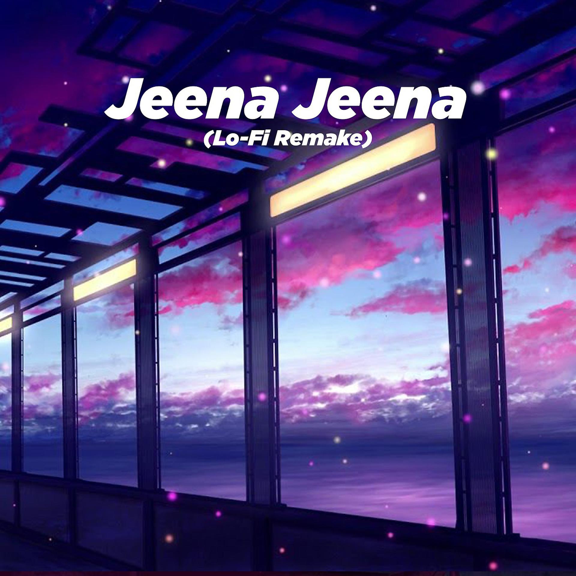 Постер альбома Jeena Jeena (Lo-Fi Remake)