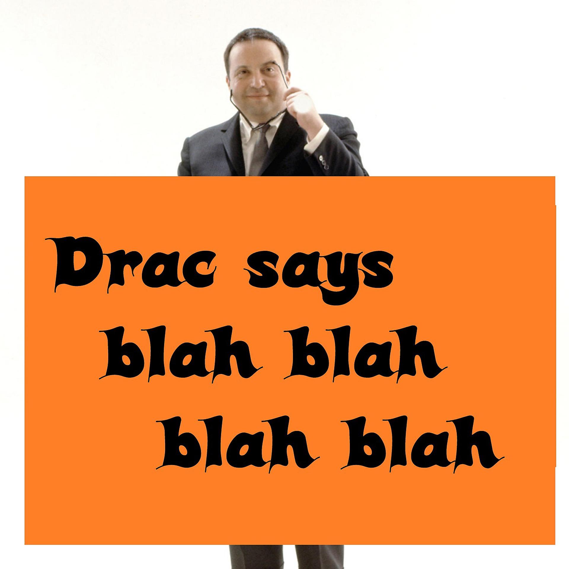 Постер альбома Drac Says Blah Blah Blah Blah