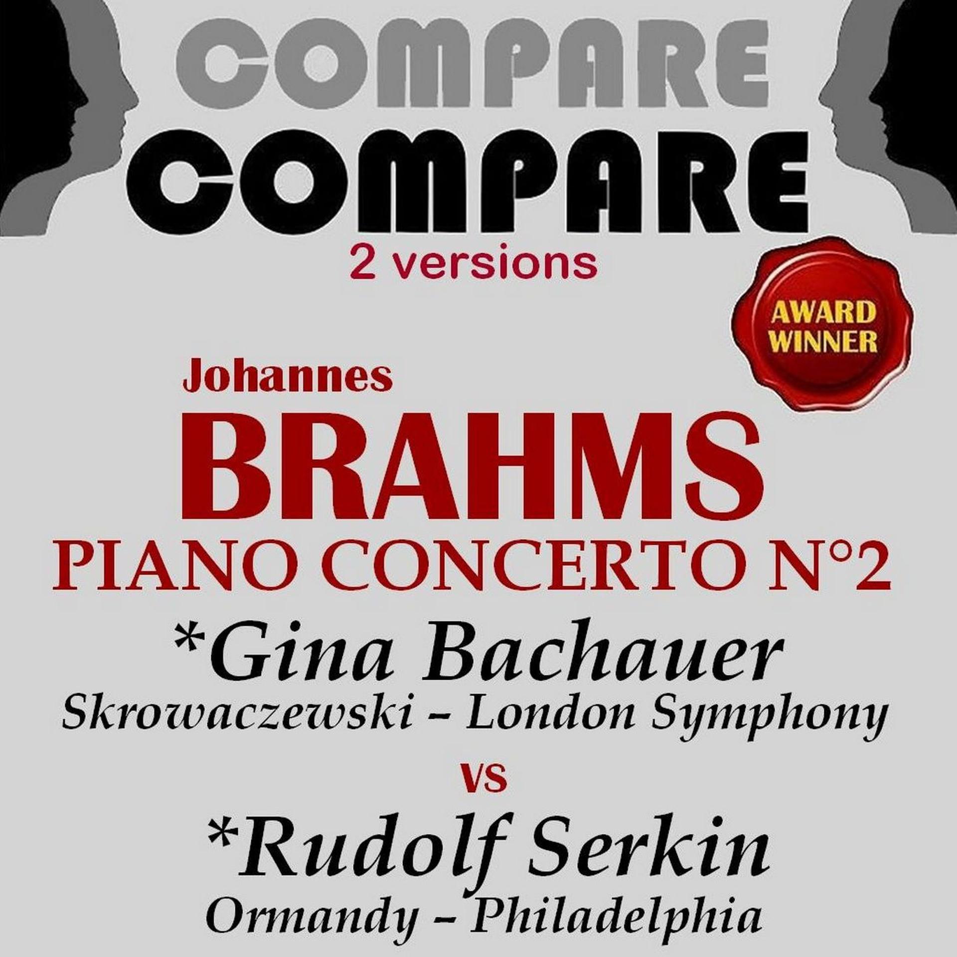 Постер альбома Brahms: Piano Concerto No. 2, Gina Bachauer and Rudolf Serkin (2 Versions)