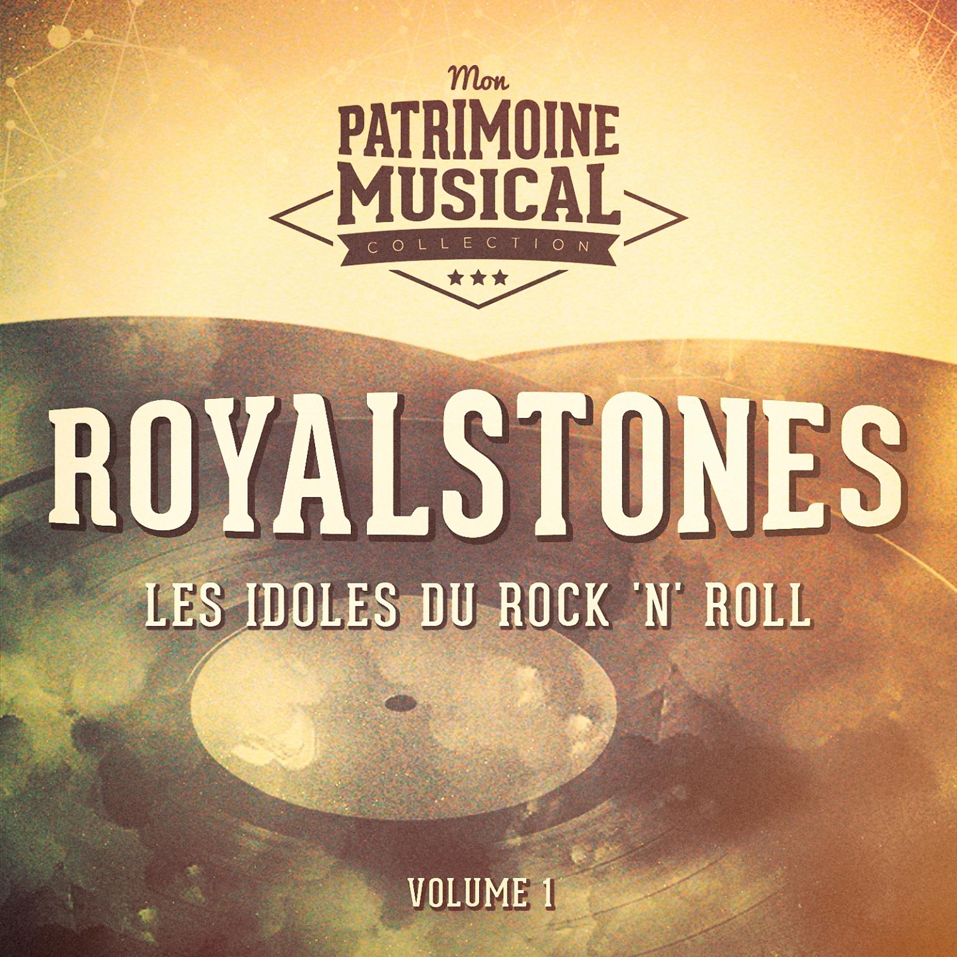 Постер альбома Les idoles du Rock 'n' Roll : Royalstones, Vol. 1