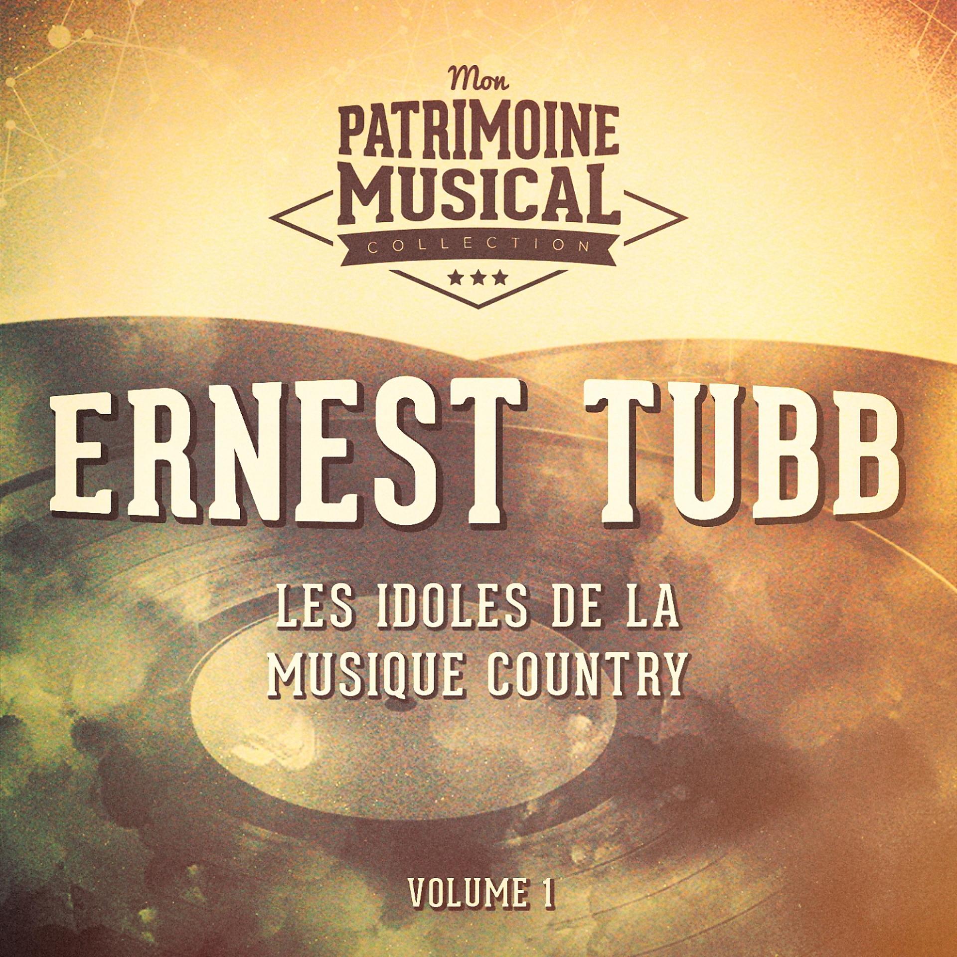 Постер альбома Les idoles de la musique country : Ernest Tubb, Vol. 1