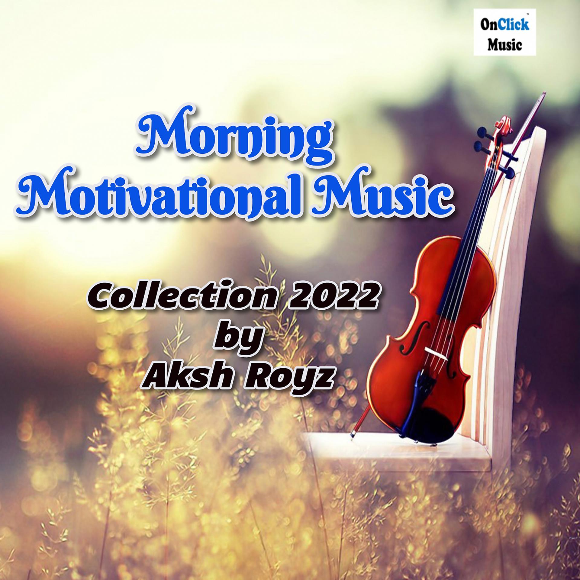 Постер альбома Morning Motivational Music Collection 2022