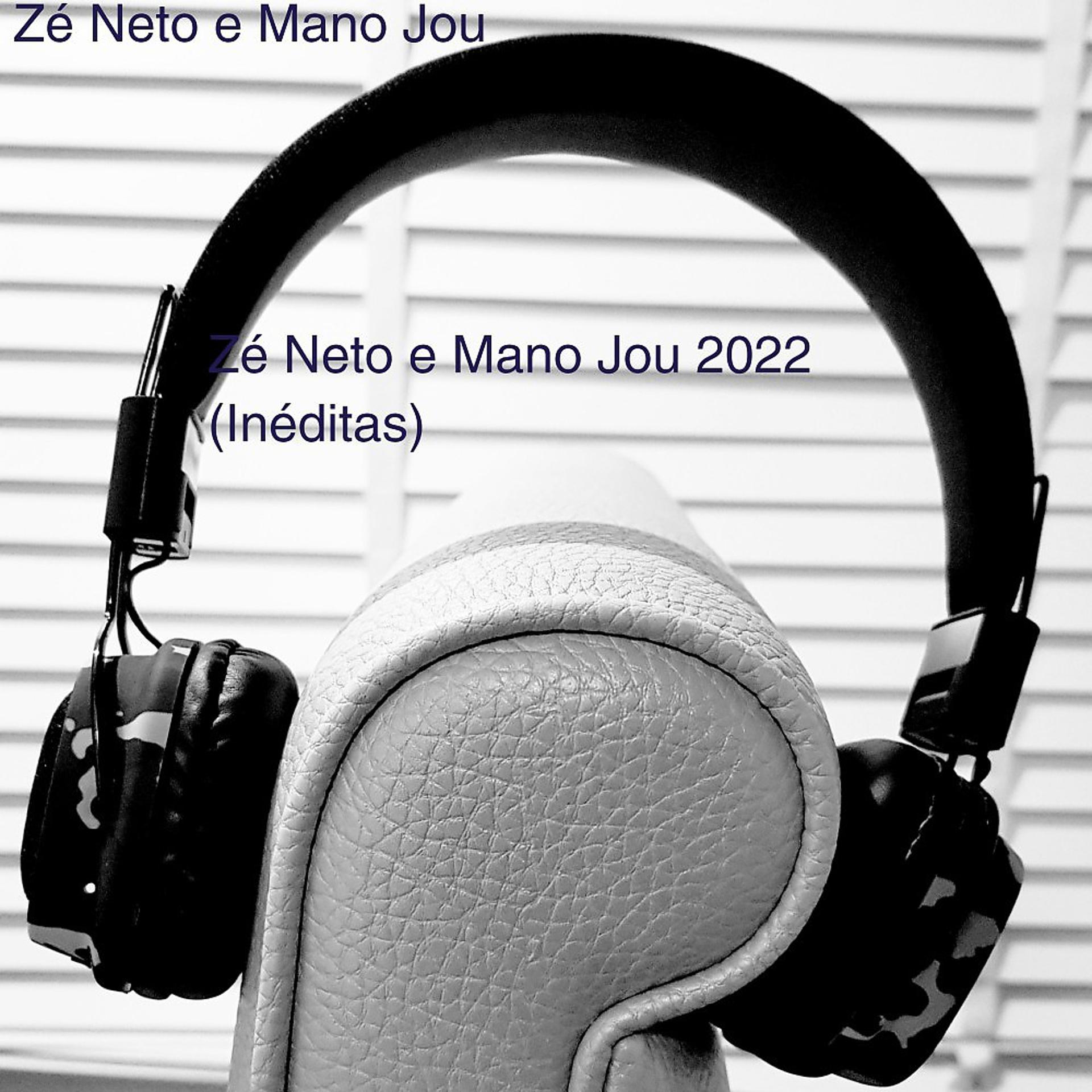 Постер альбома Zé Neto e Mano Jou 2022 (Inéditas)